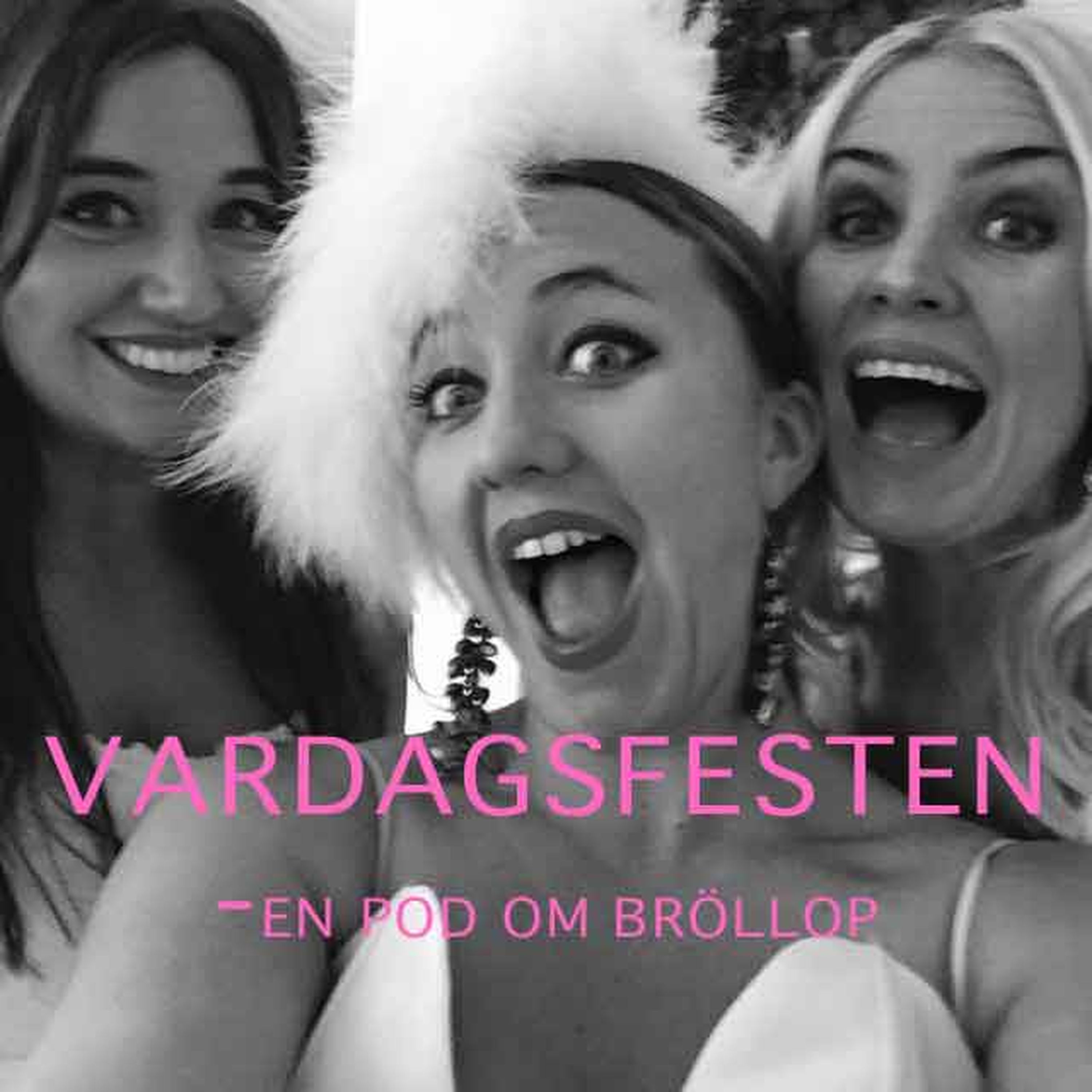 VARDAGSFESTEN -  en pod om bröllop