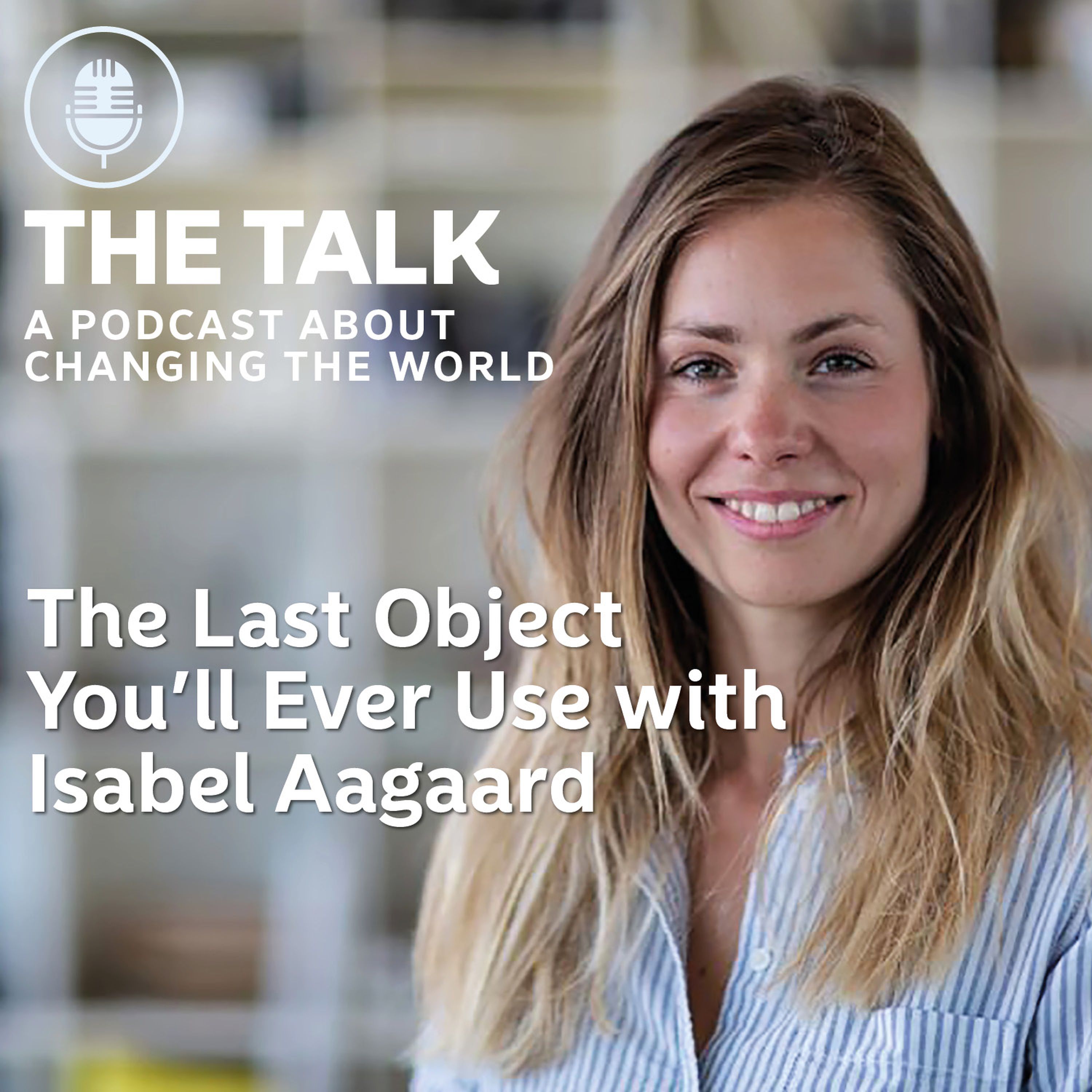 The Last Object You'll Ever Use with Isabel Aagaard episode artwork