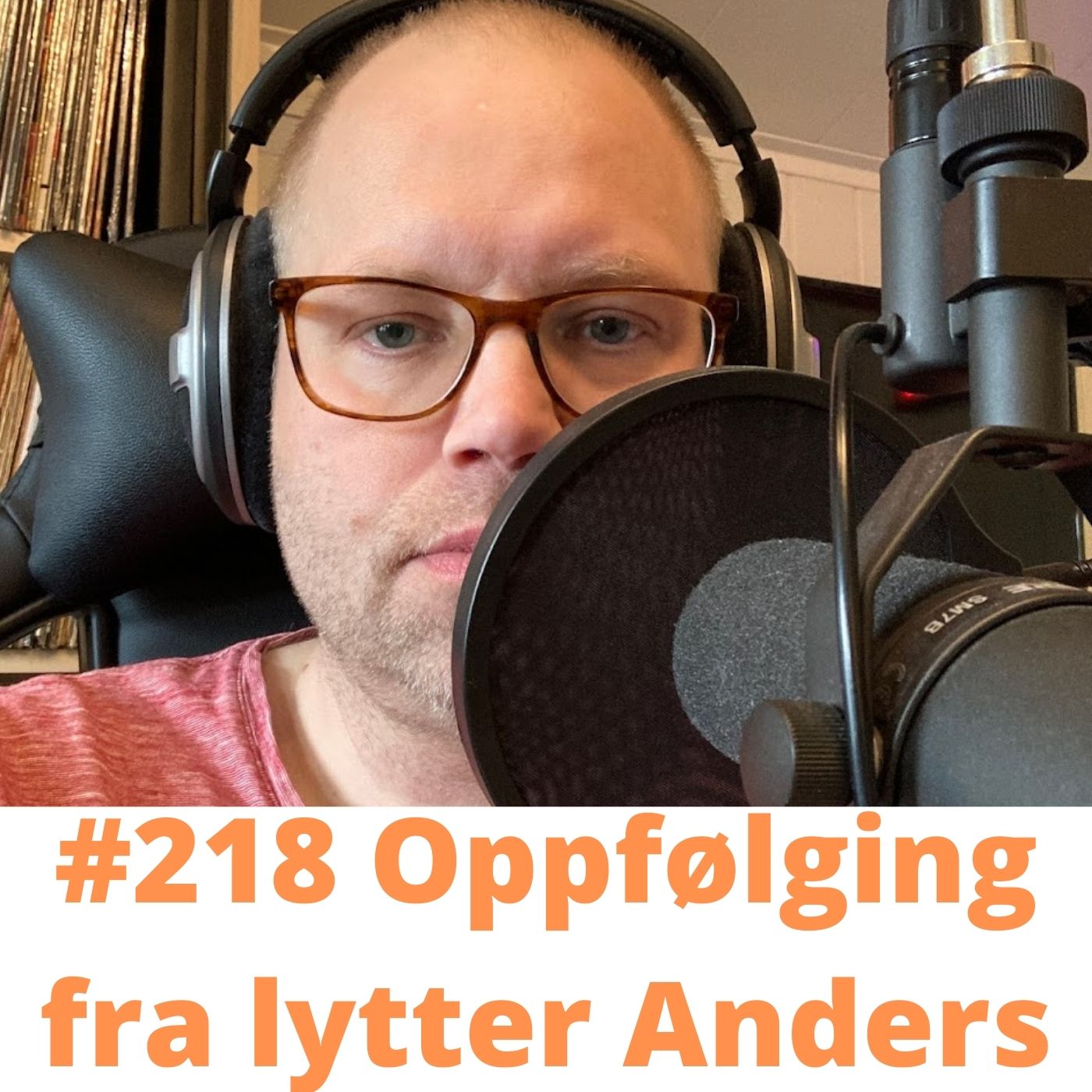 #218 Oppfølging fra lytter Anders!