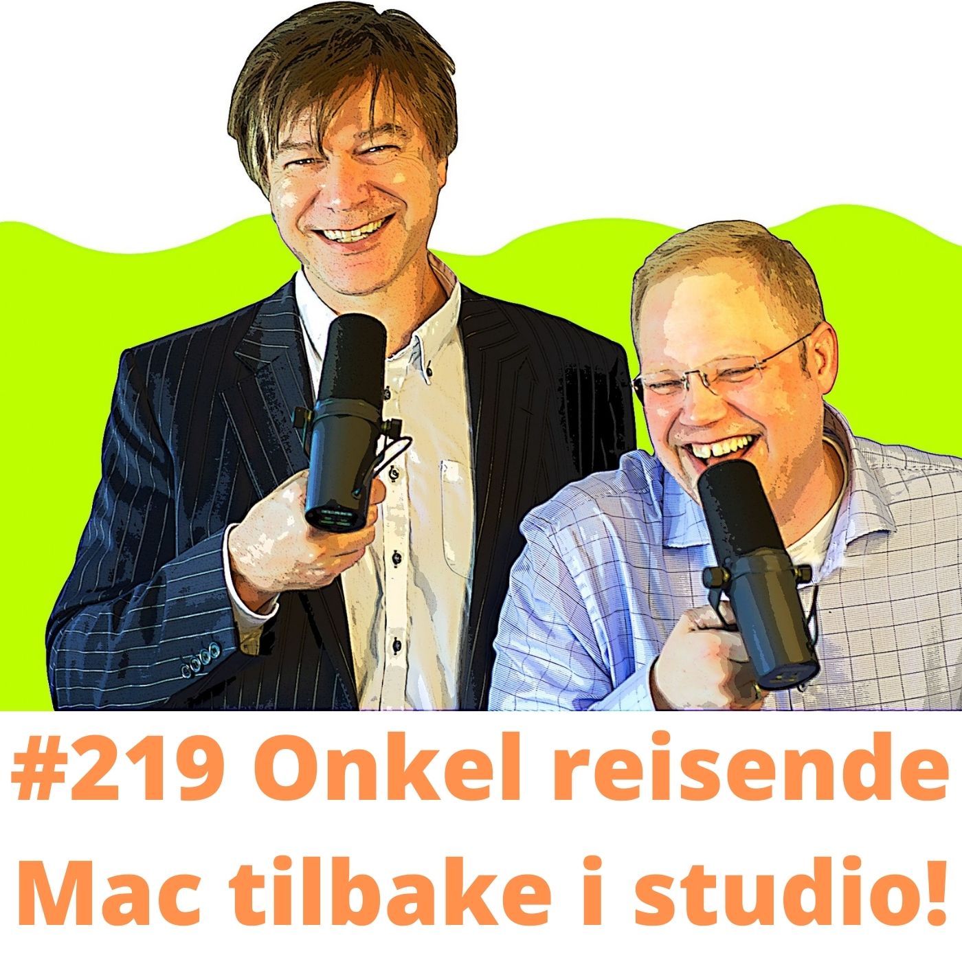 #219 Onkel reisende Mac tilbake i studio!