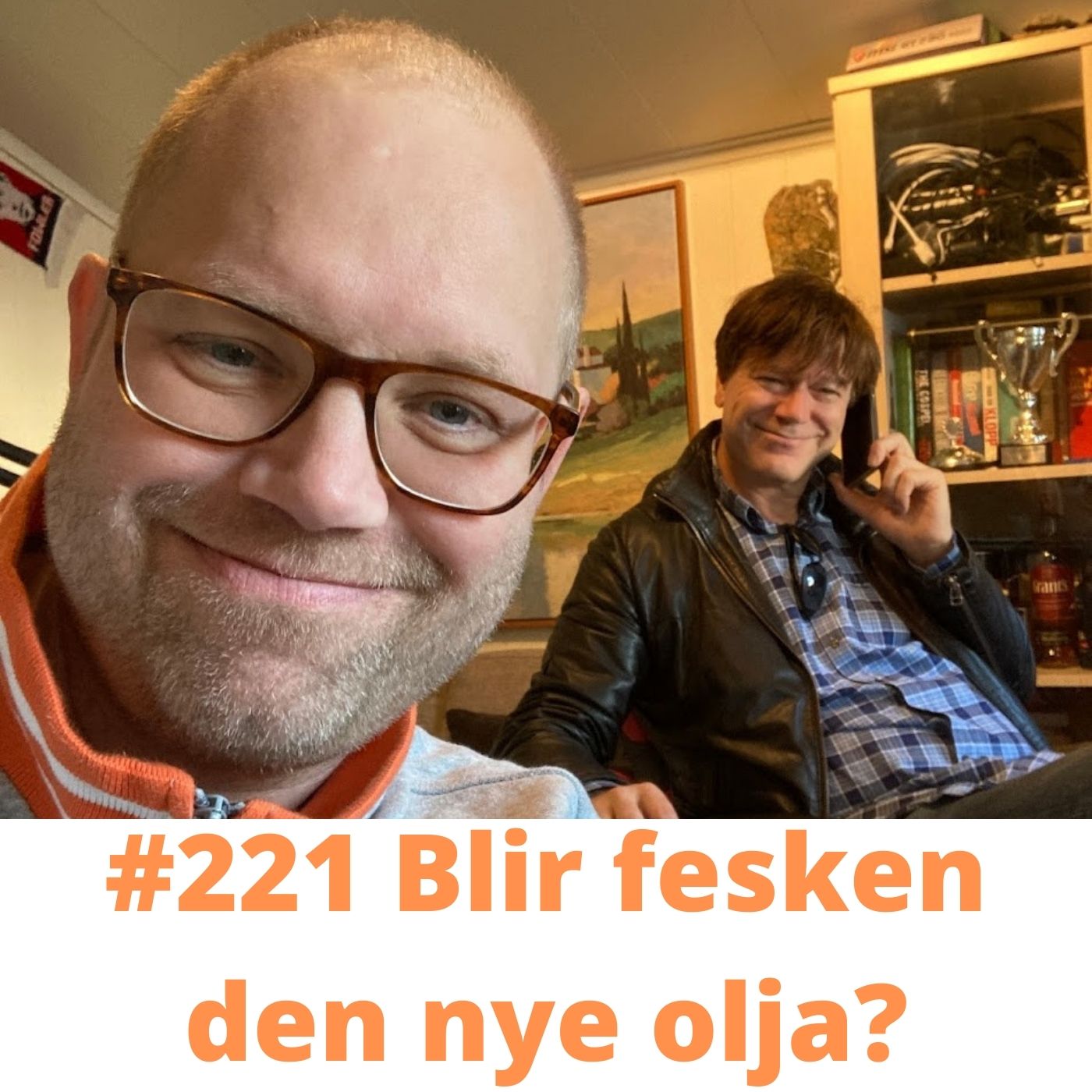 #221 Blir fesken den nye olja?