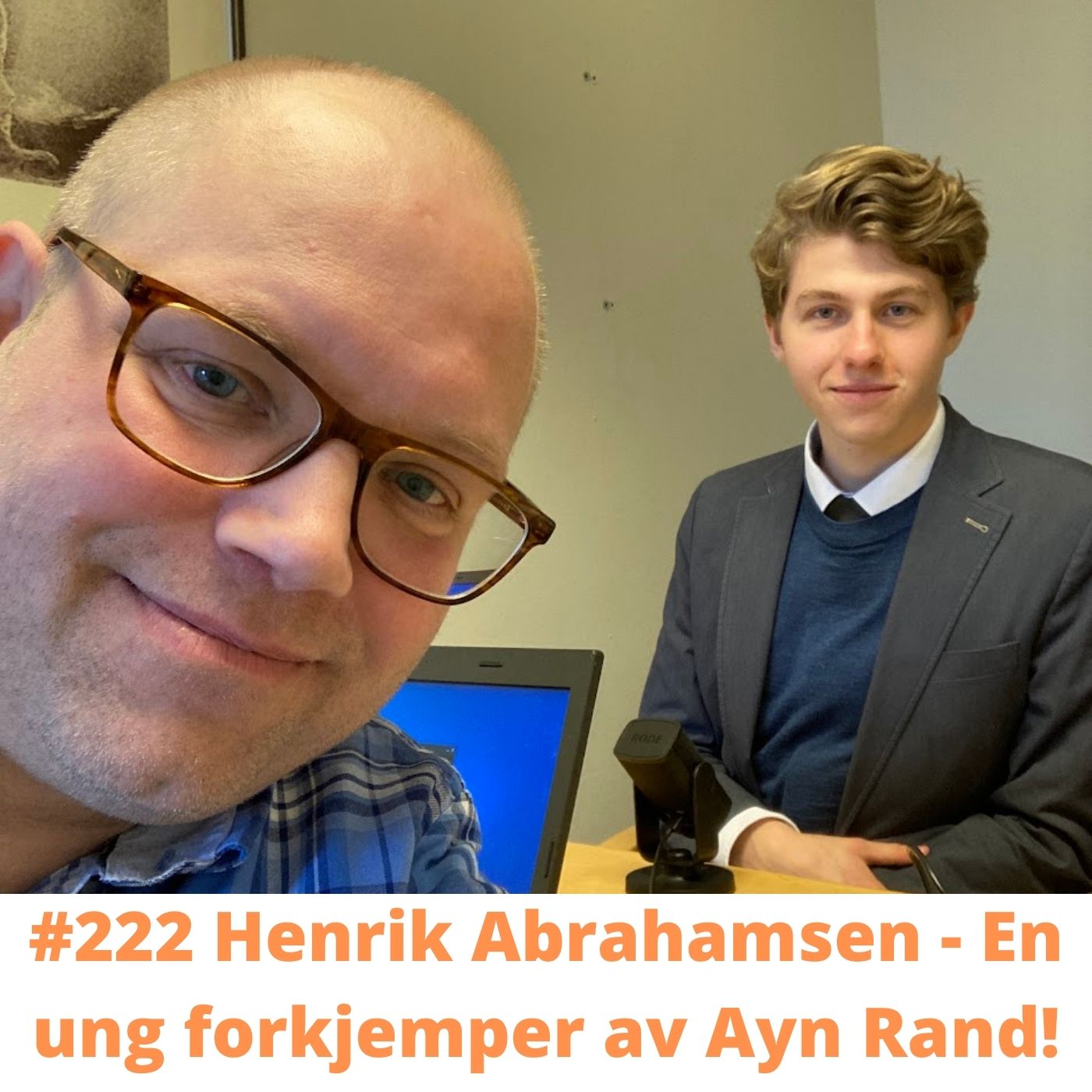 #222 Henrik Abrahamsen - en ung forkjemper av Ayn Rand!