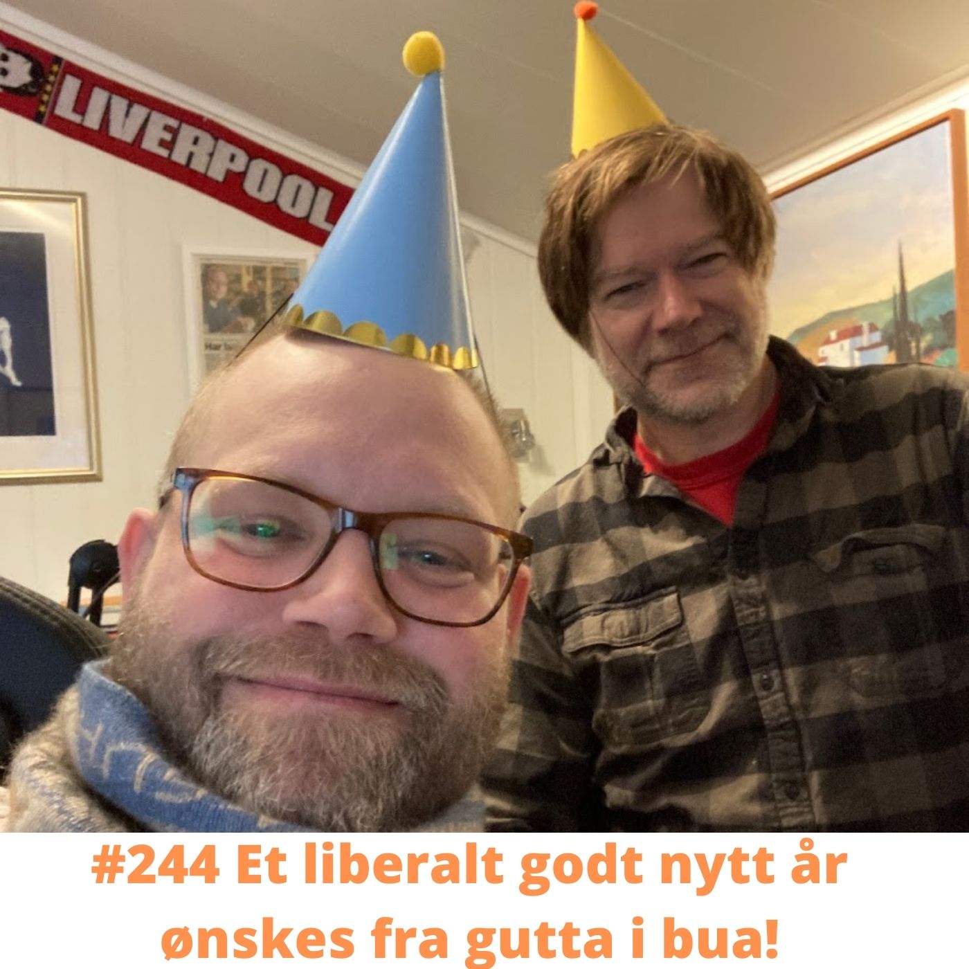 #244 Et liberalt godt nytt år ønskes fra gutta i bua!