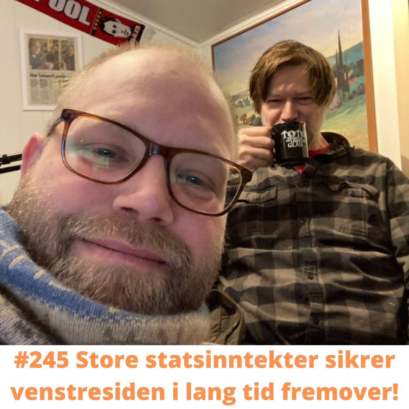 #245 Store statsinntekter sikrer venstresiden i lang tid fremover!