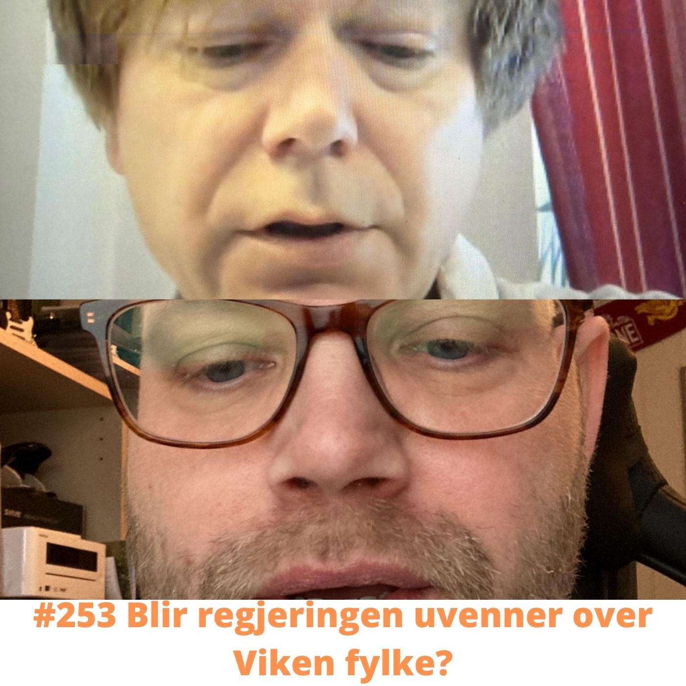 #253 Blir regjeringen uvenner over Viken fylke?