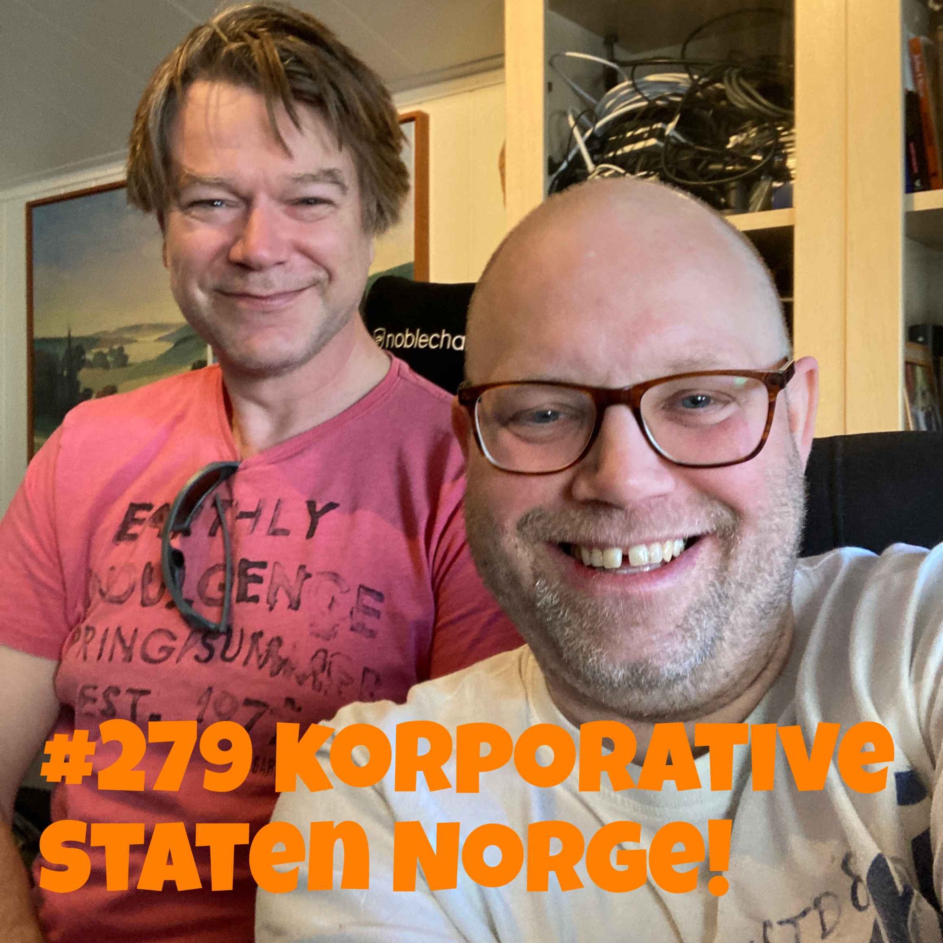 #279 Korporative staten Norge!
