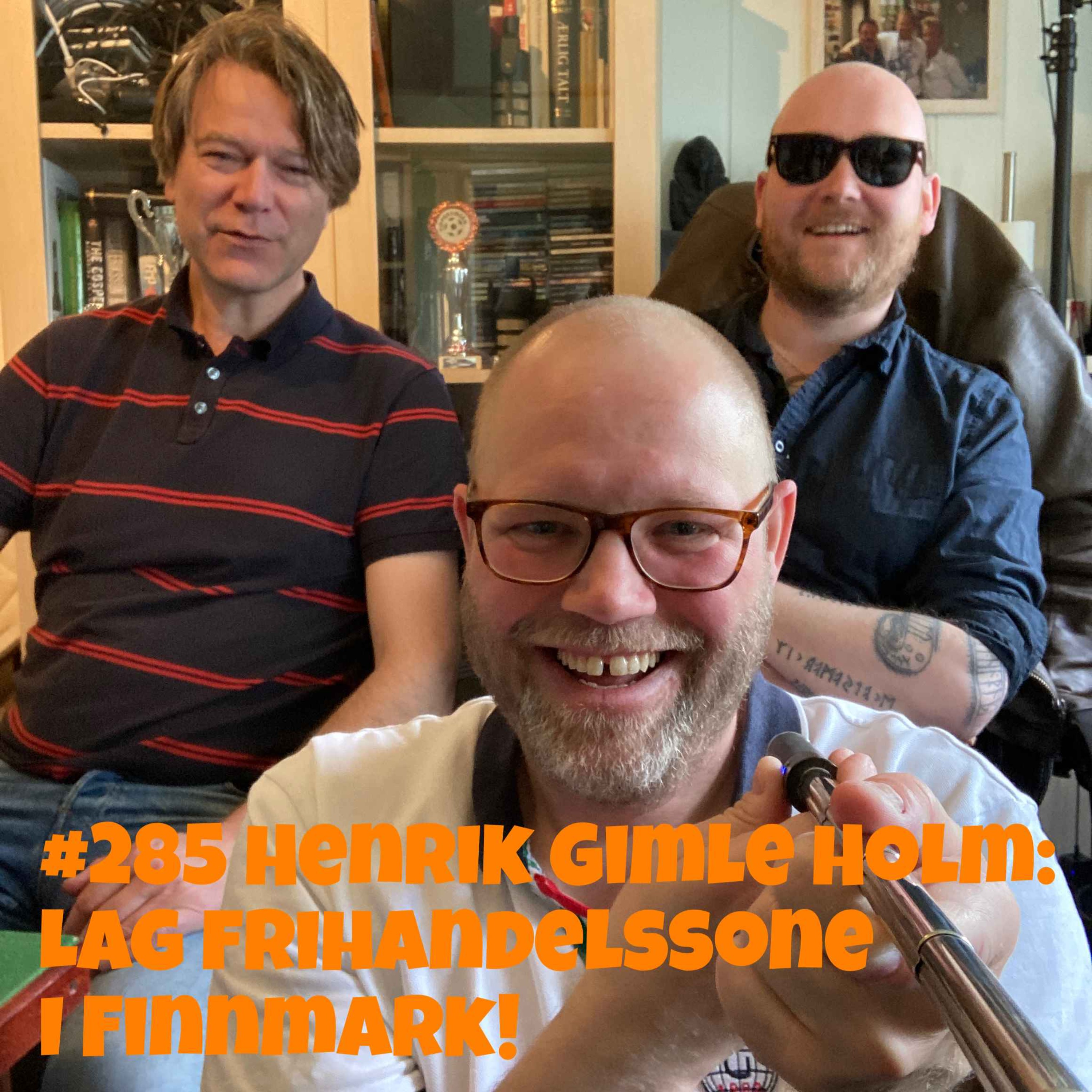 #285 Henrik Gimle Holm: Lag frihandelssone i Finnmark!