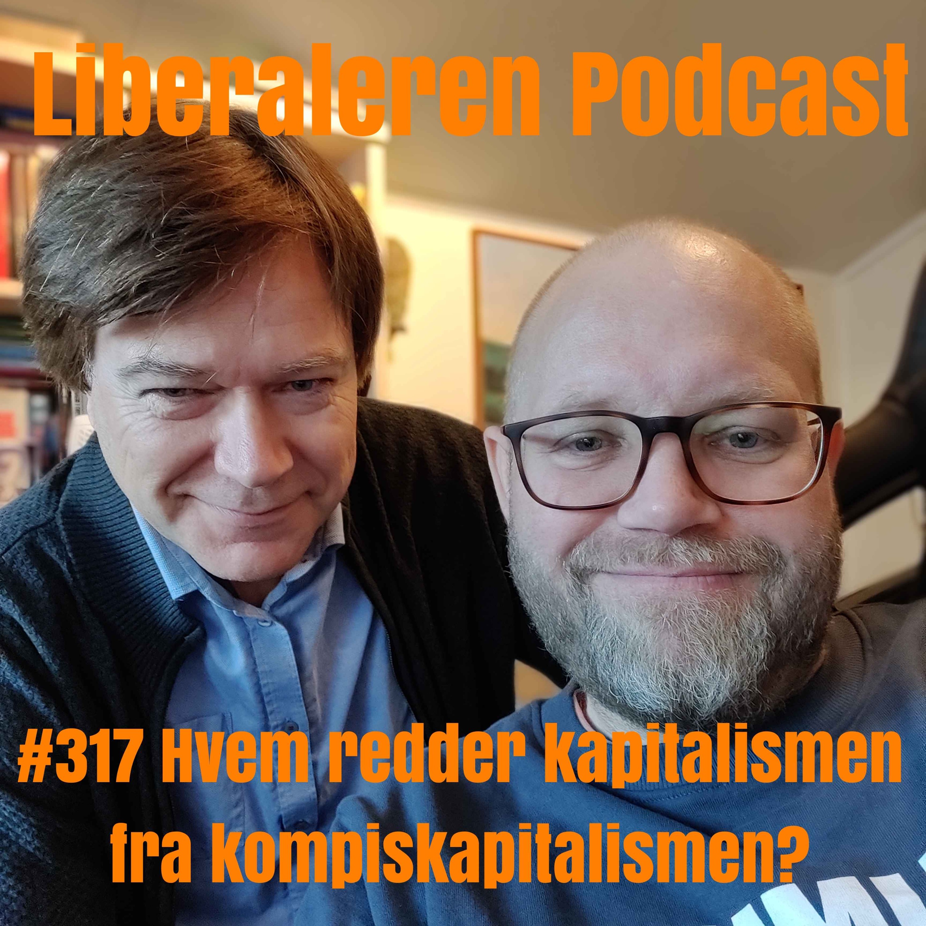 #317 Hvem redder kapitalismen fra kompiskapitalismen?