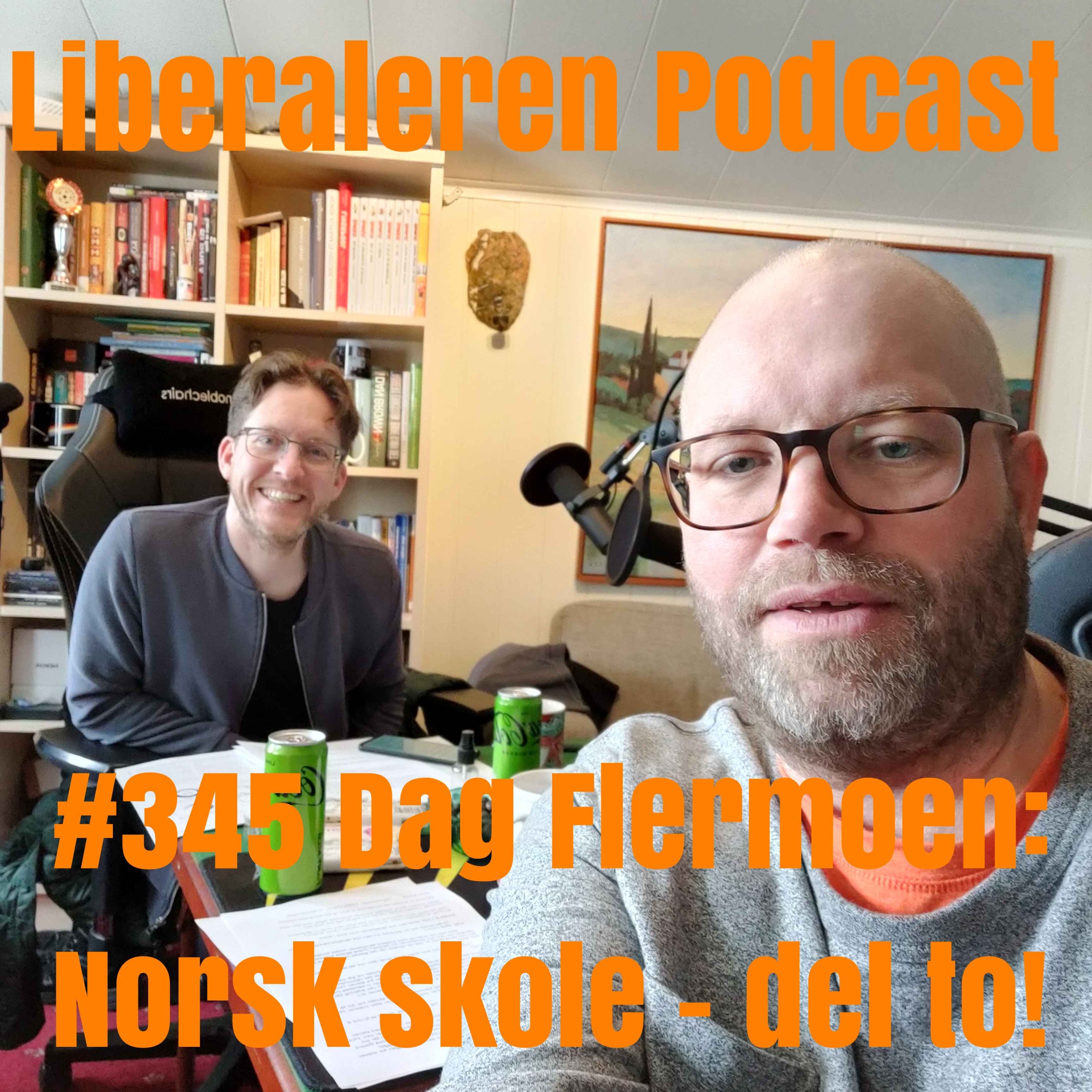 #345 Dag Flermoen: Norsk skole - del to!