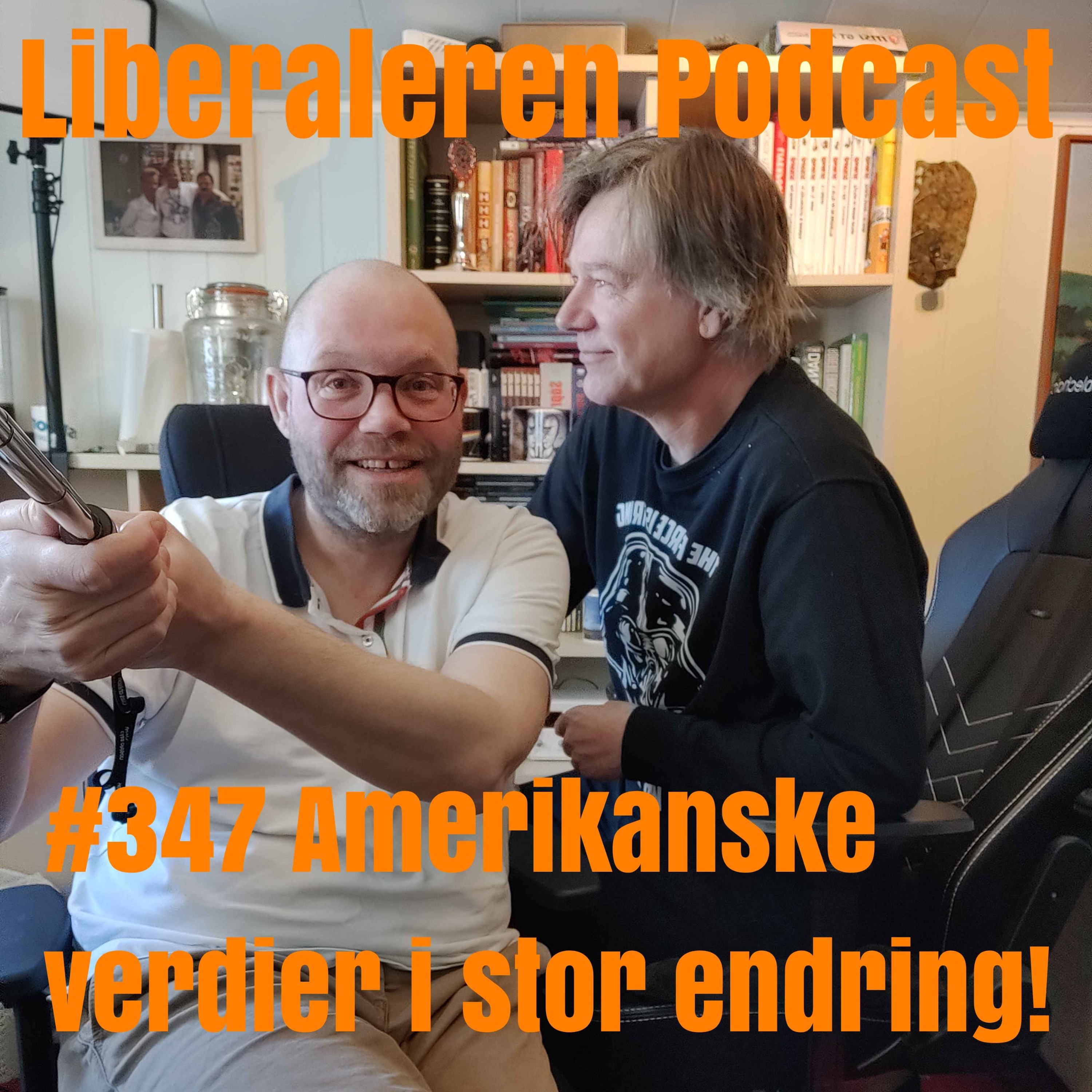 #347 Amerikanske verdier i stor endring!