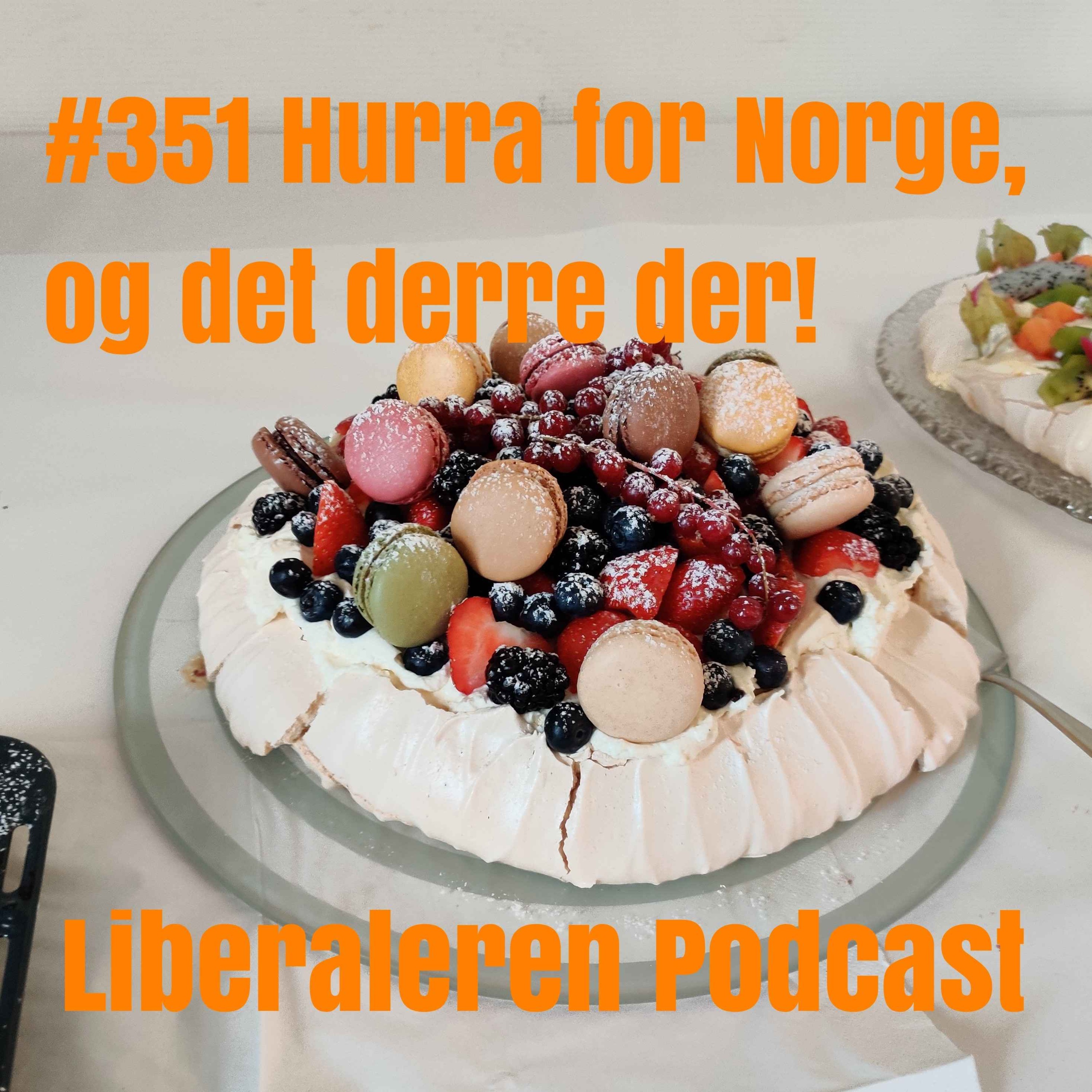 #351 Hurra for Norge, og det derre der!