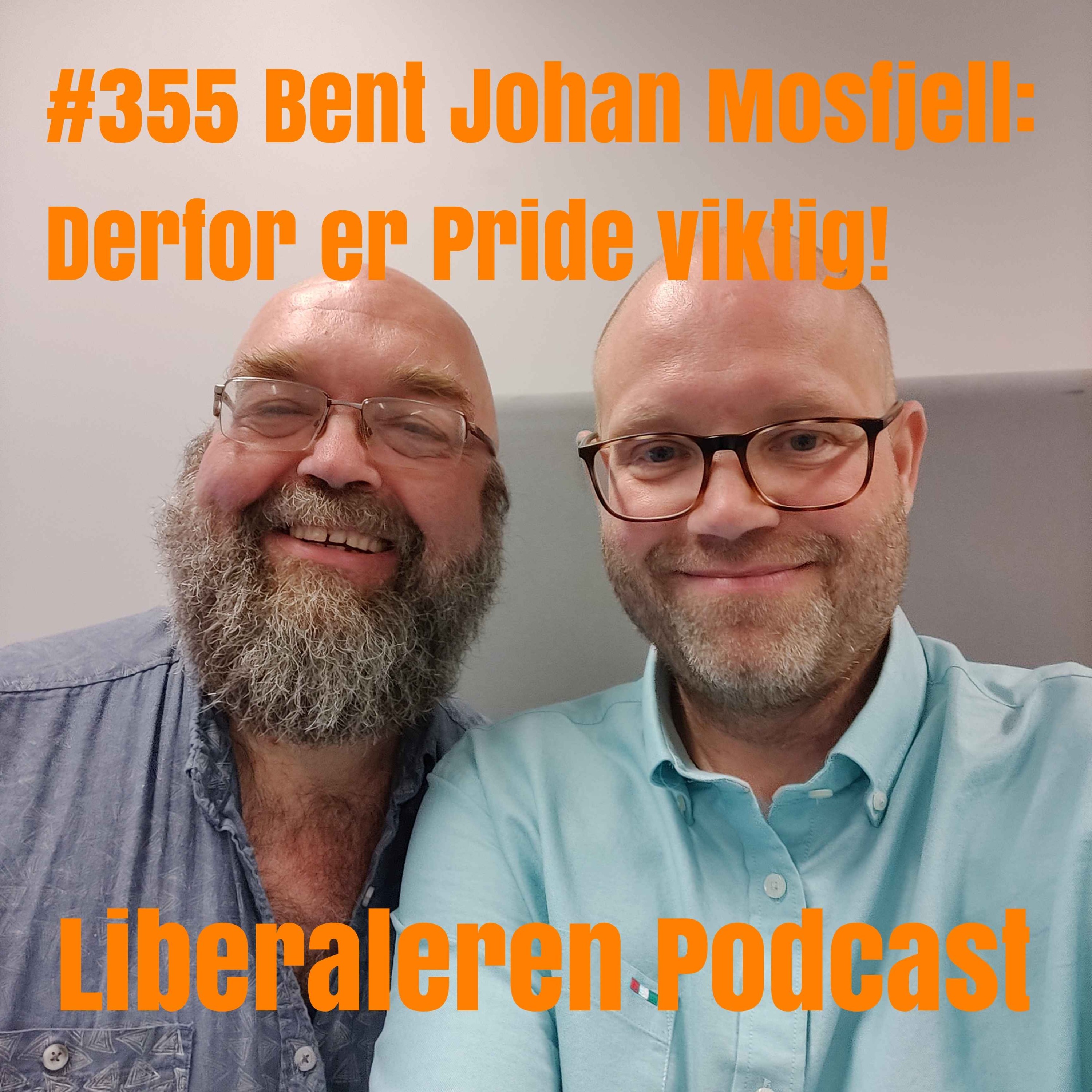 #355 Bent Johan Mosfjell: Derfor er Pride viktig!