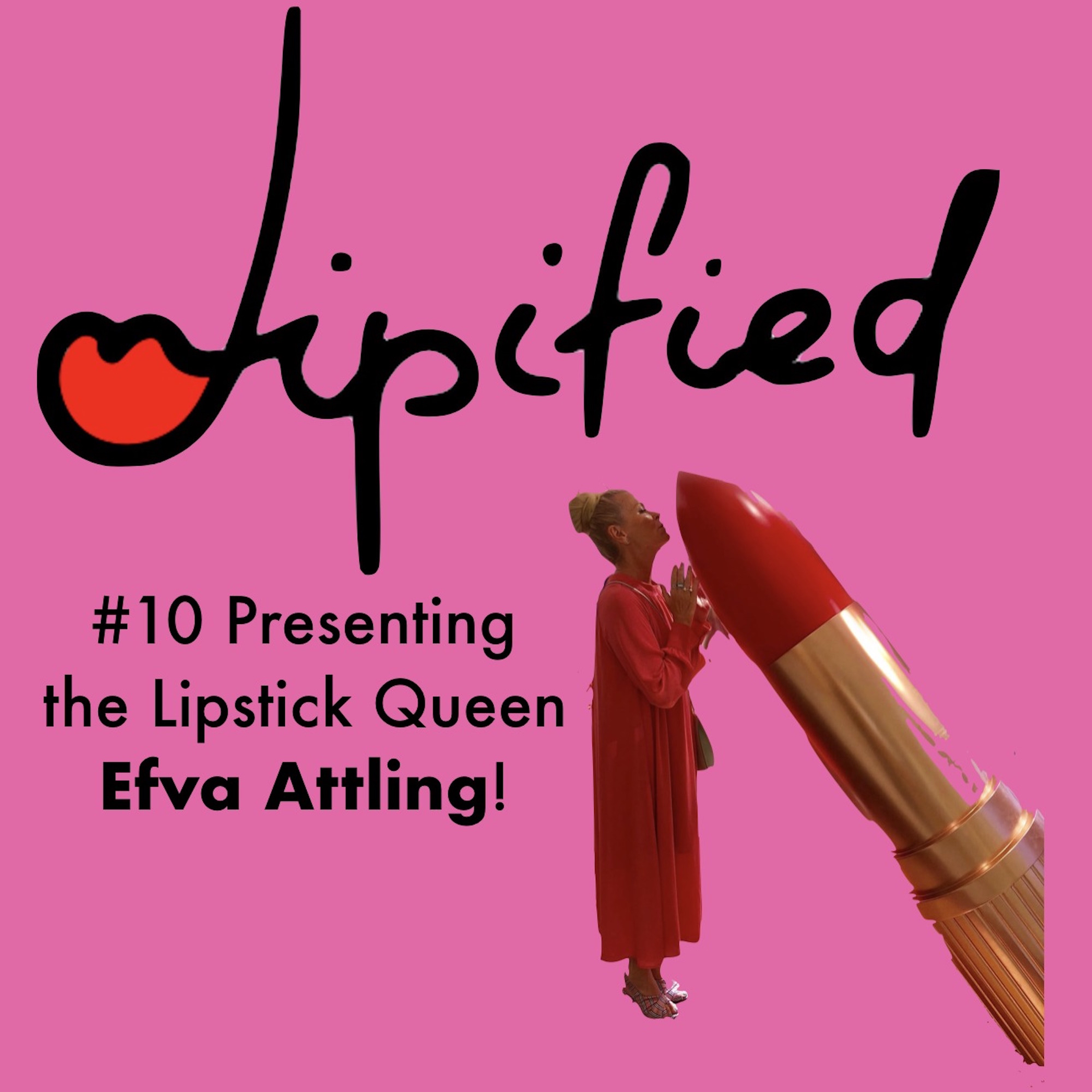 cover art for #10 Presenting the Lipstick Queen Efva Attling!