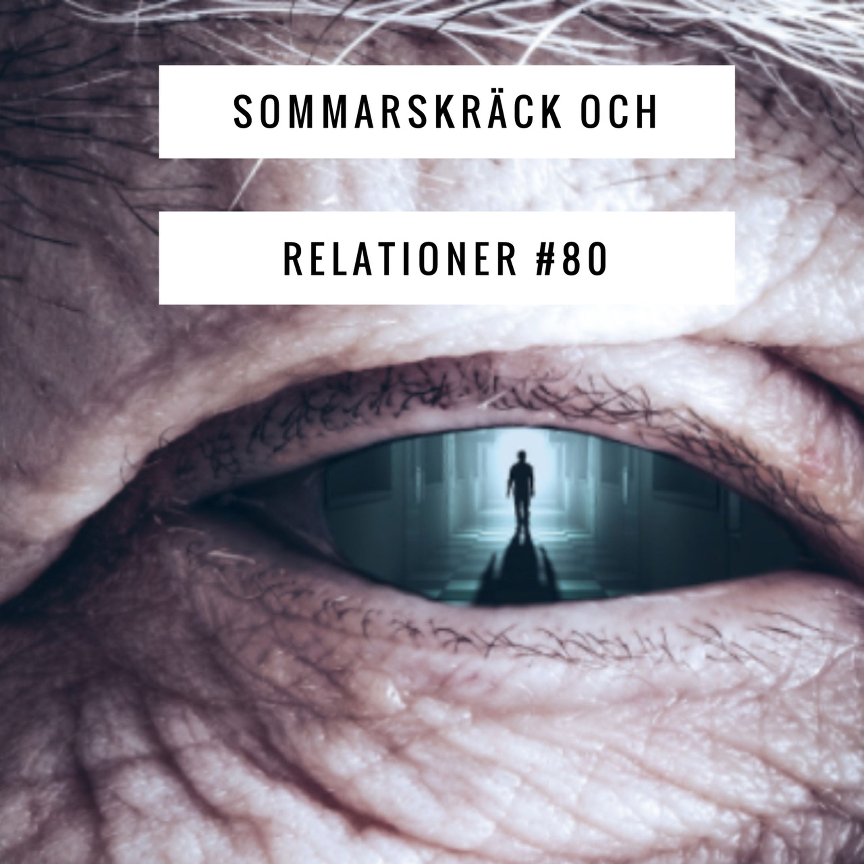 Sommarskräck och relationer #80