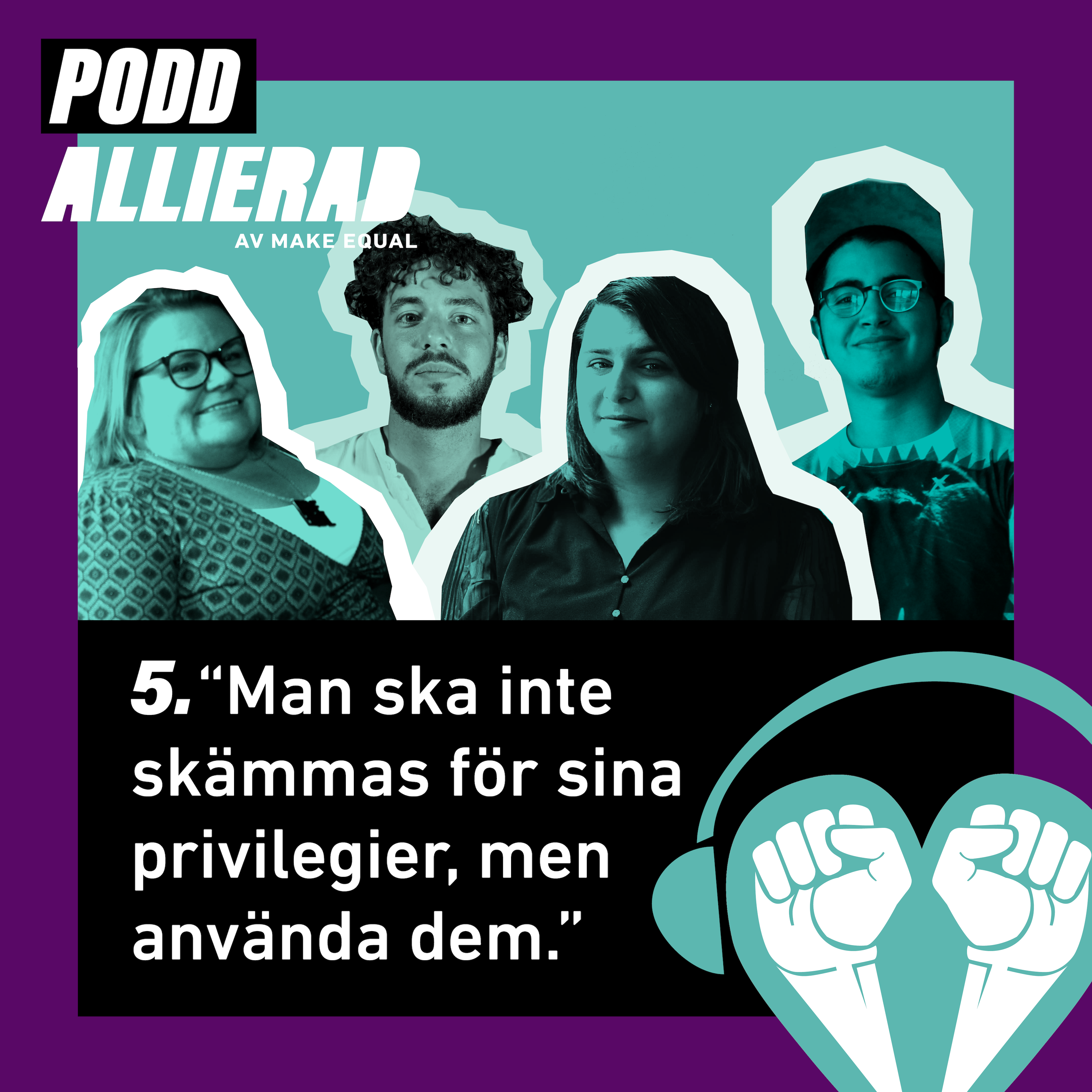 "Man ska inte skämmas för sina privilegier, men använda dem." episode artwork