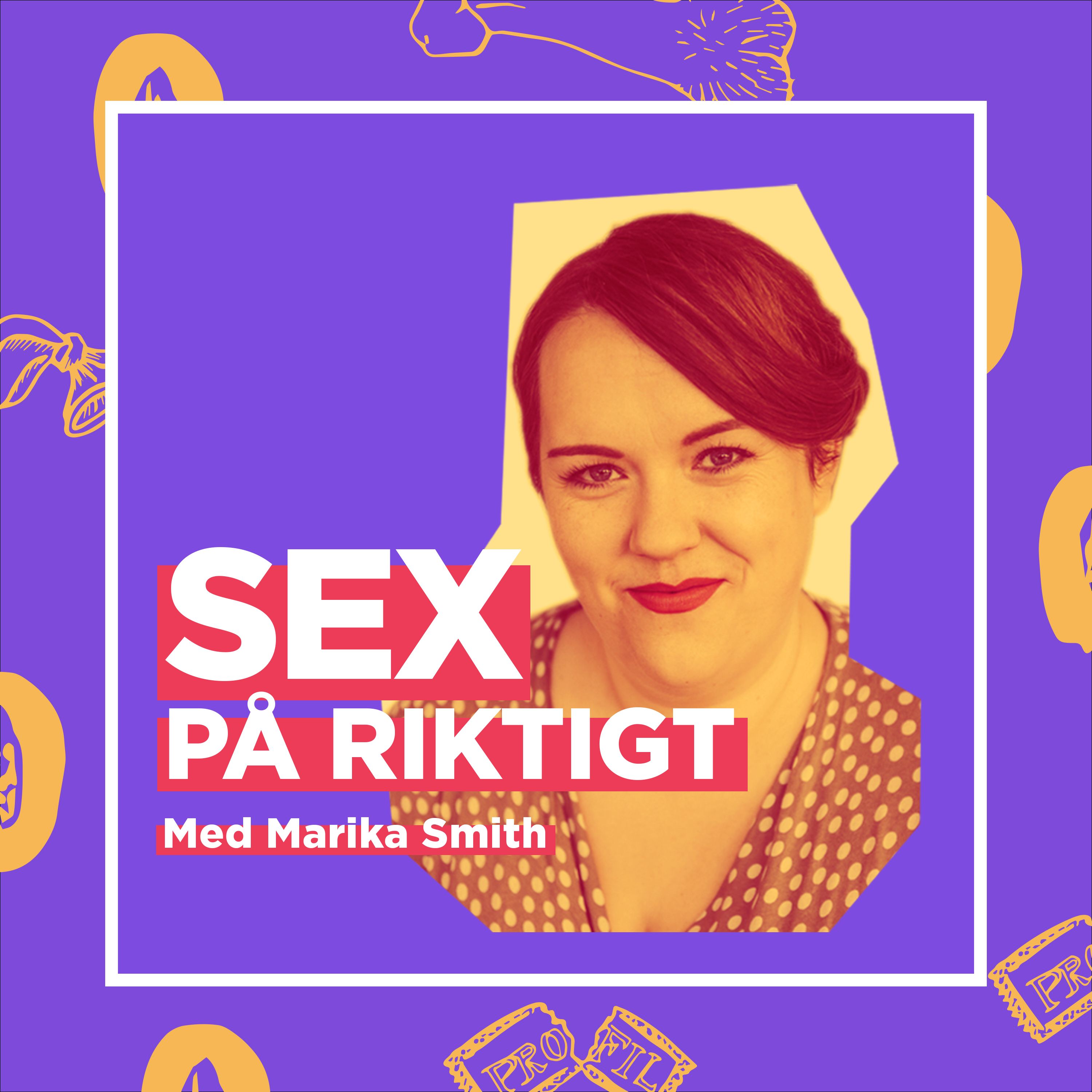 37. Jag har lätt att få tjejer, men saknar de inte kuken? - Sex på riktigt  - med Marika Smith | Acast