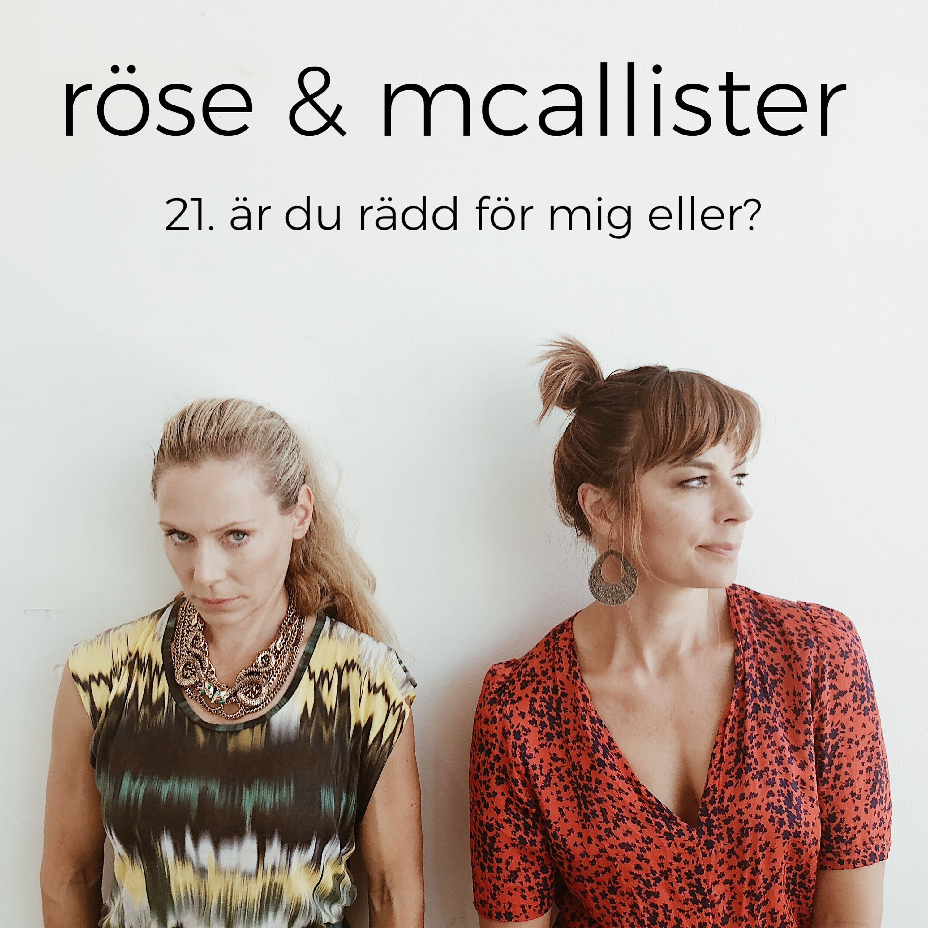 Röse & McAllister 21. är du rädd för mig eller?