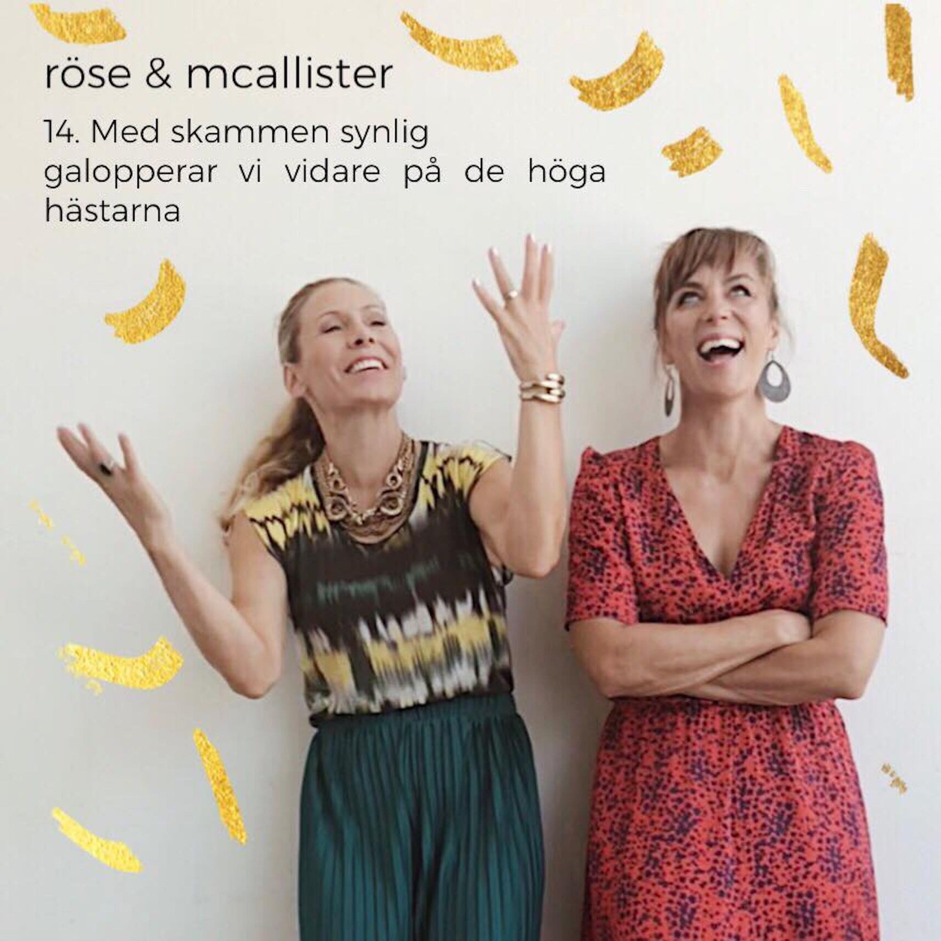 Röse & McAllister 14. Med skammen synlig galopperar vi vidare på de höga hästarna.