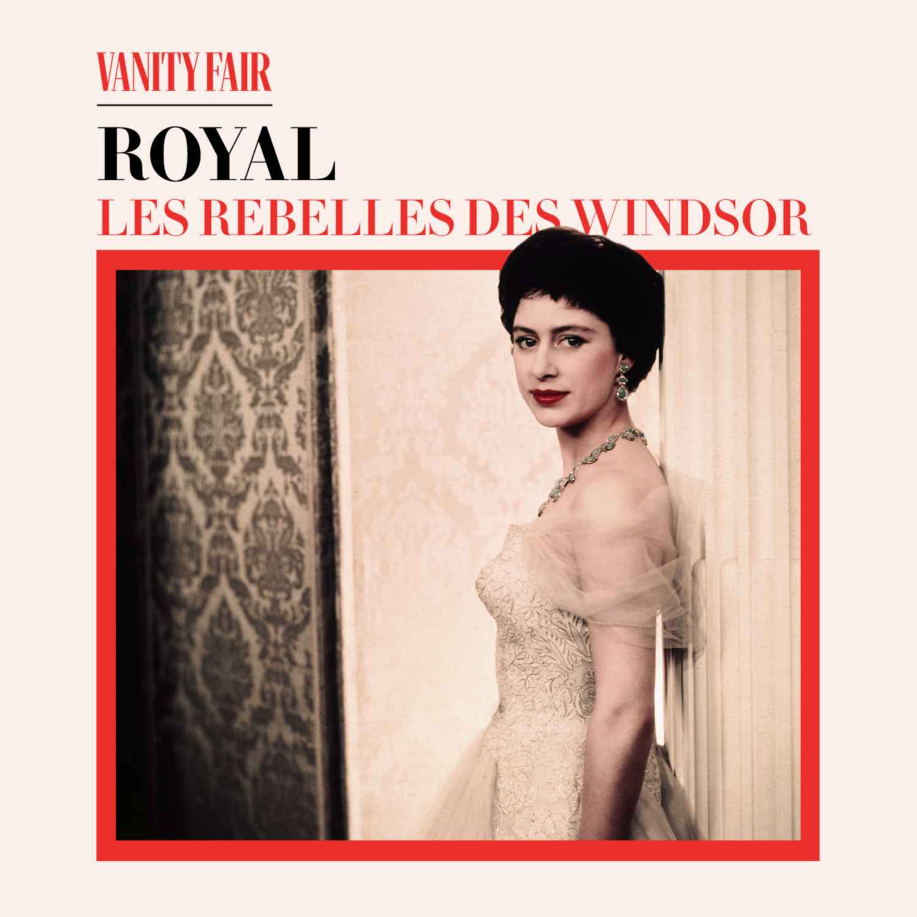 cover art for Les rebelles des Windsor : La princesse Margaret, une tête brûlée à Buckingham - Vanity Fair 
