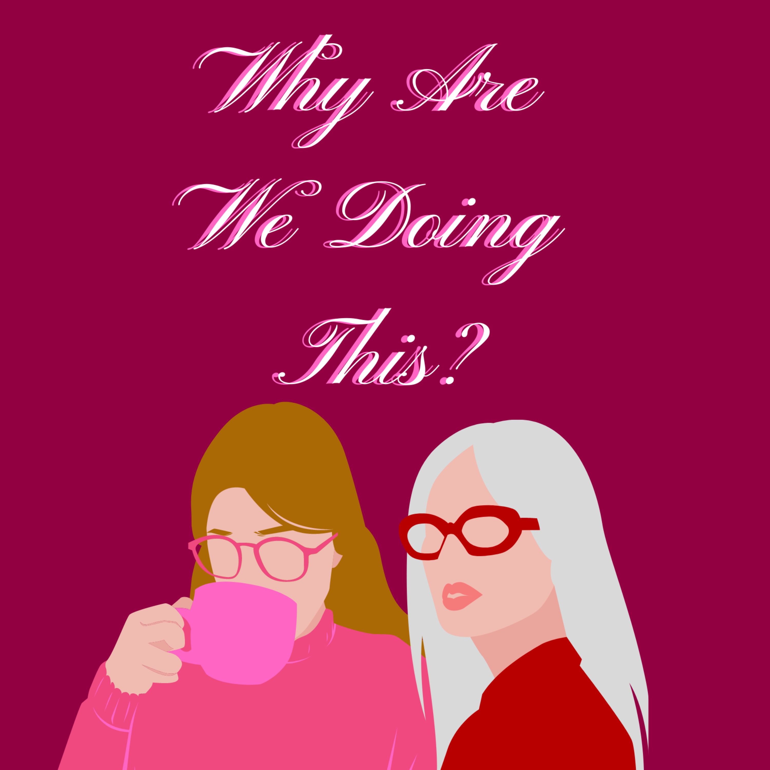Why Are We Doing This?