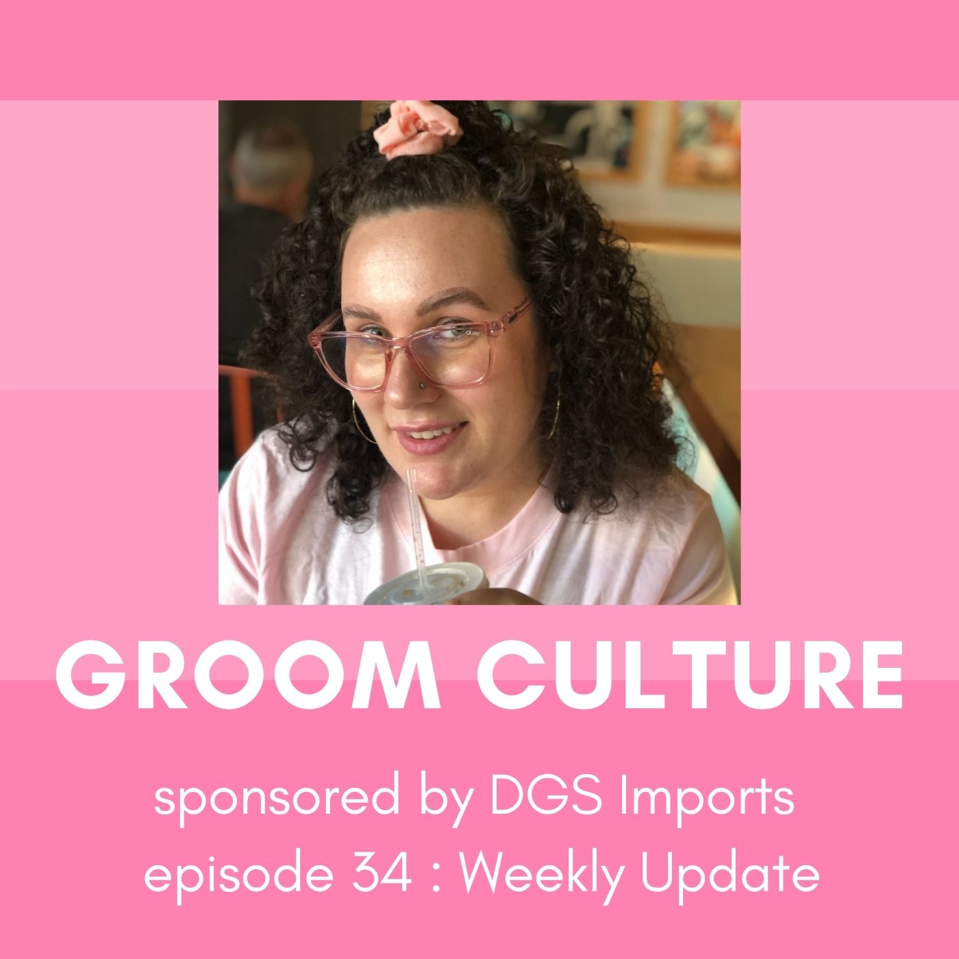 cover art for Groom Culture Episode 34 : Weekly Update