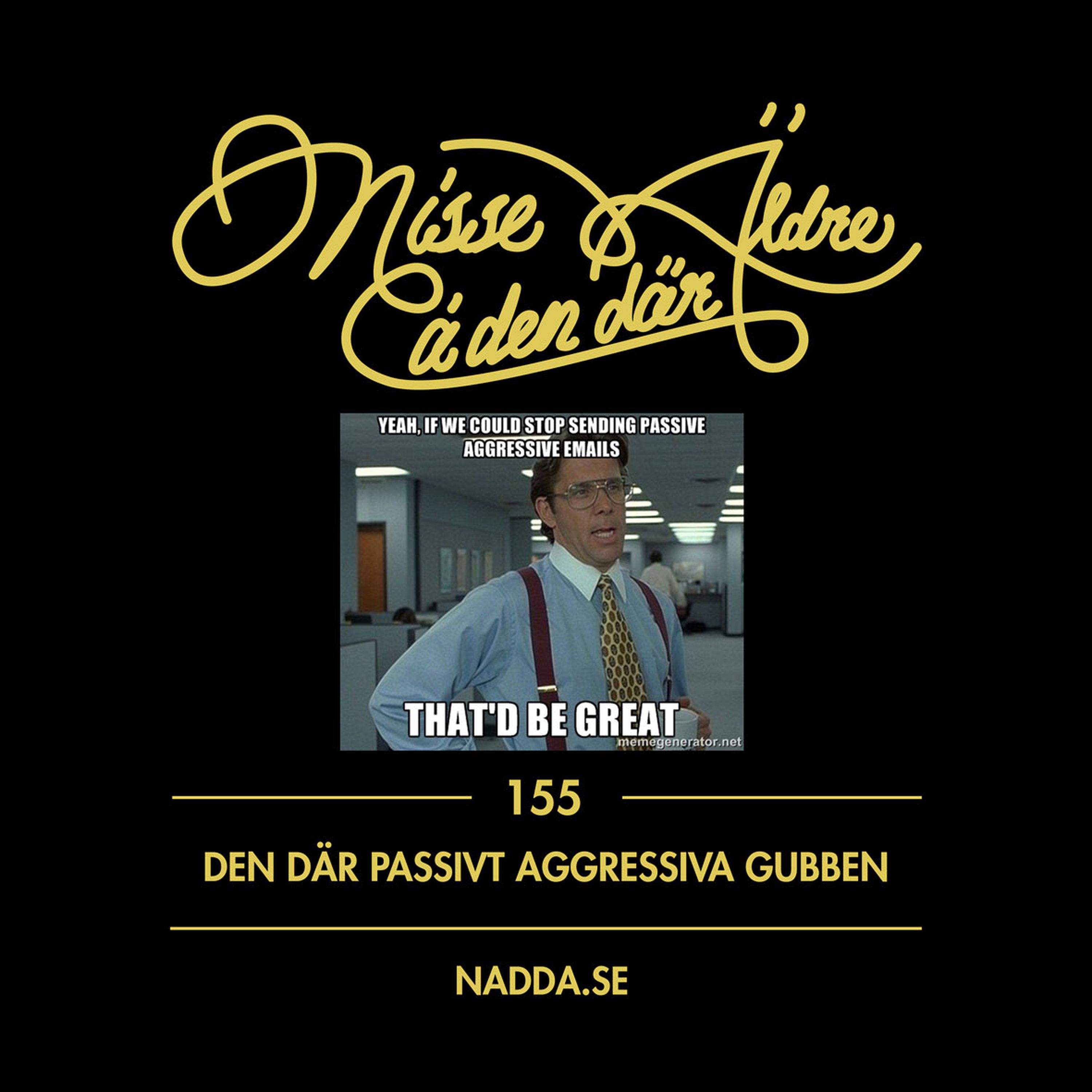 155 - Den där passivt aggressiva gubben episode artwork