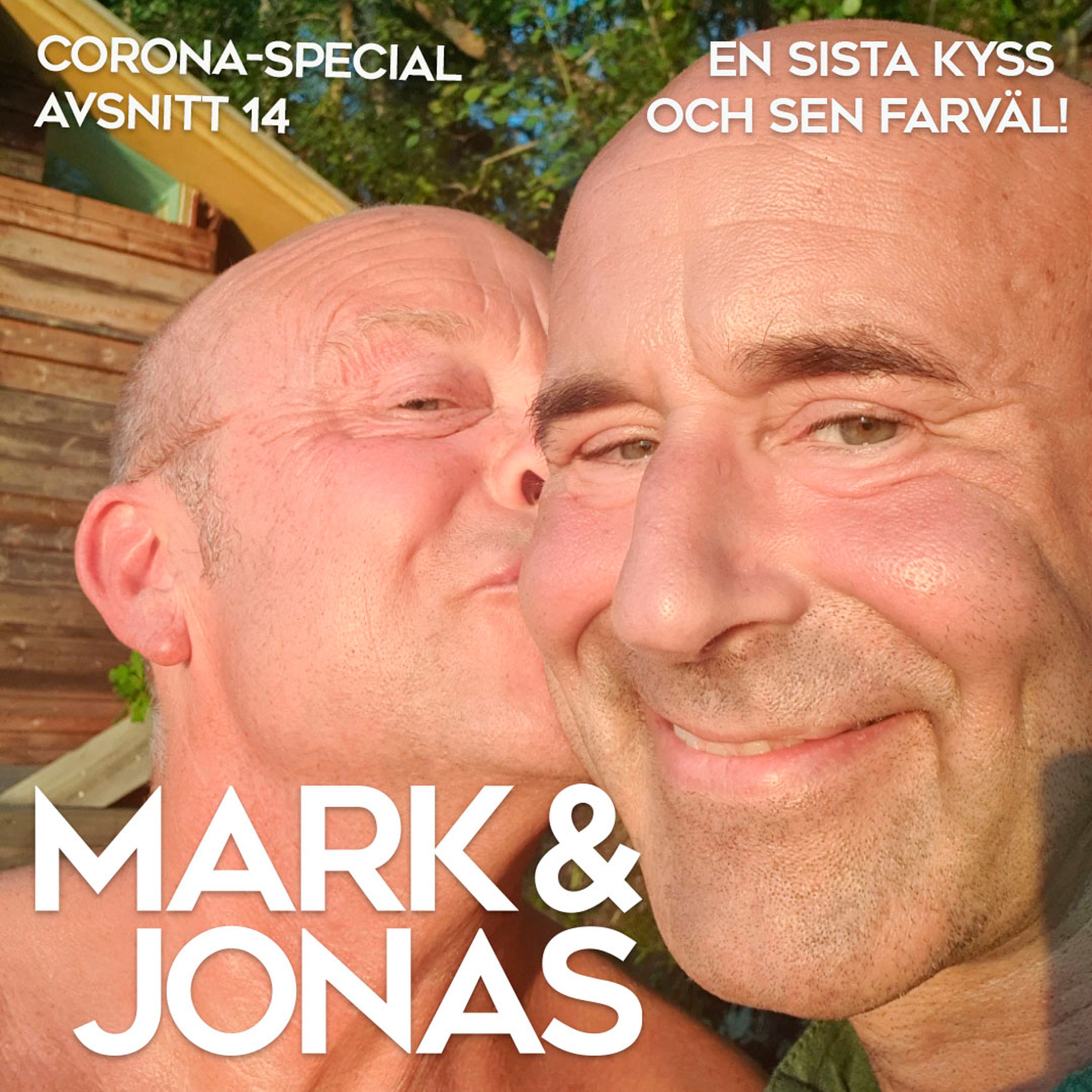 Corona-special A14 En sista kyss och sen farväl!
