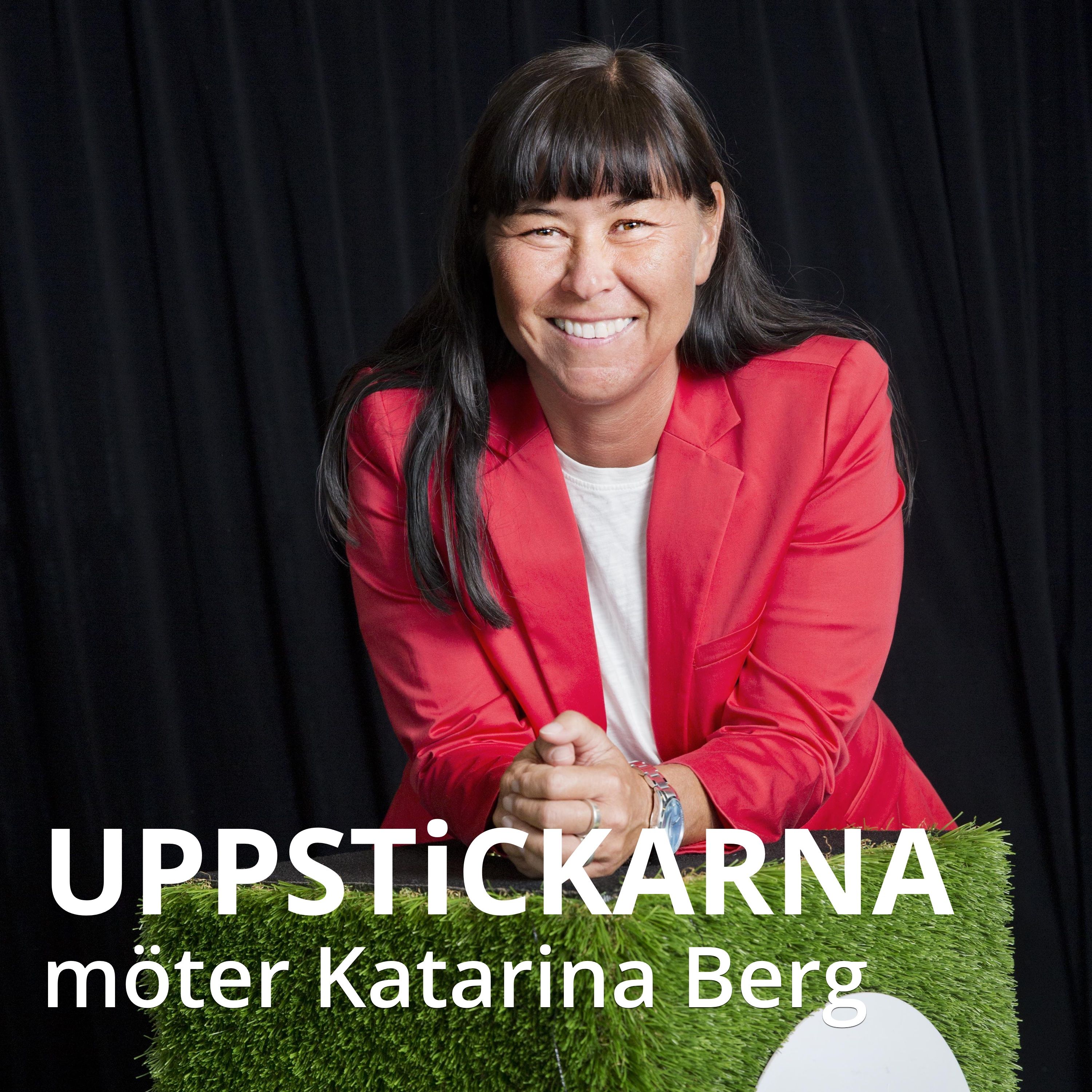 Uppstickarna möter Katarina Berg