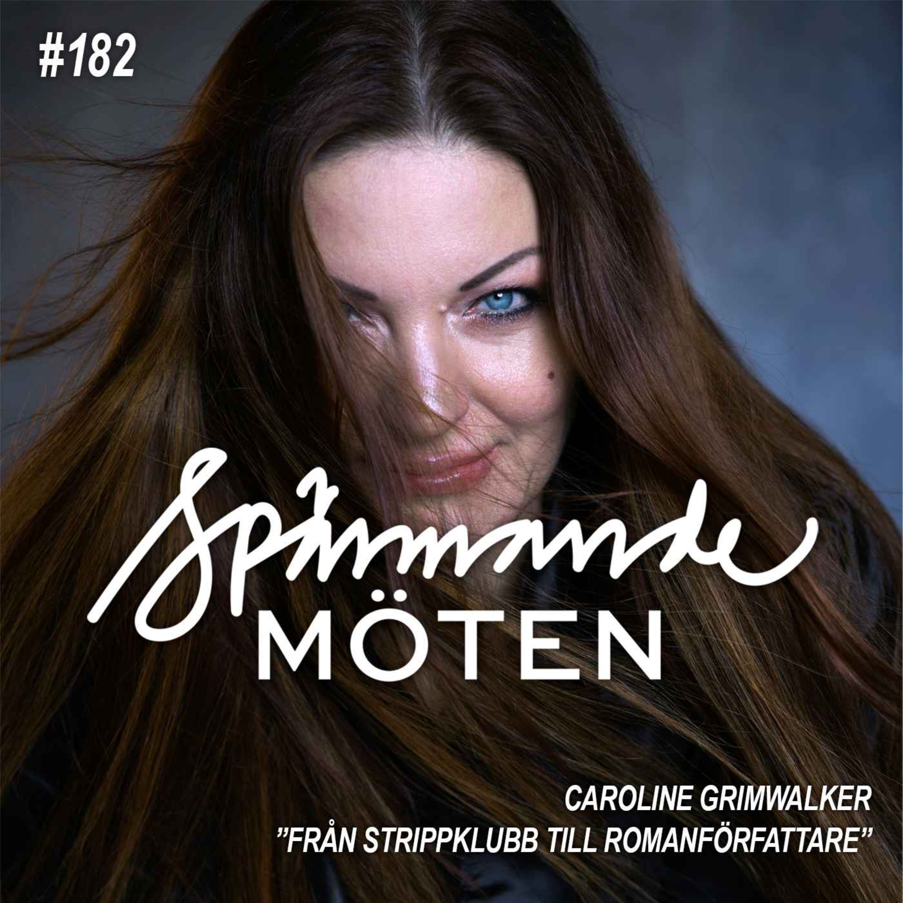 #182 Caroline Grimwalker, från strippklubb till romanförfattare