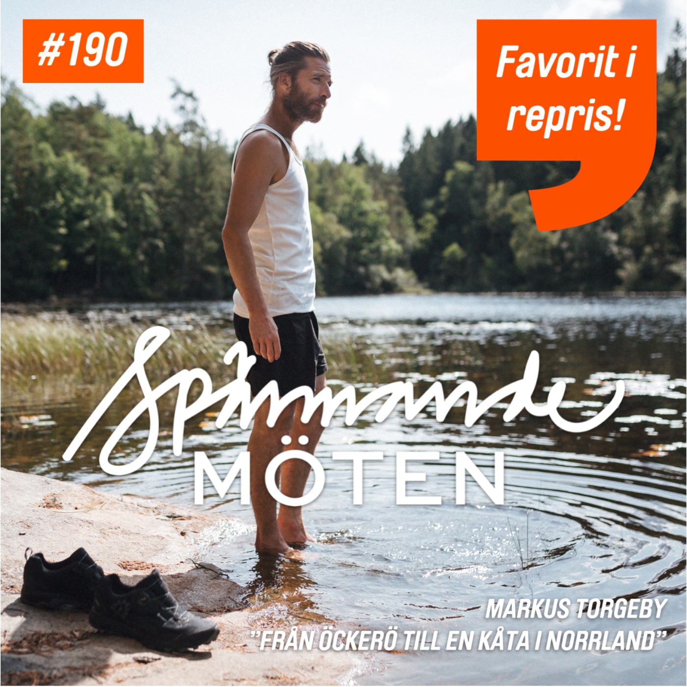 #190 Markus Torgeby, "Från Öckerö till en kåta i Norrland"