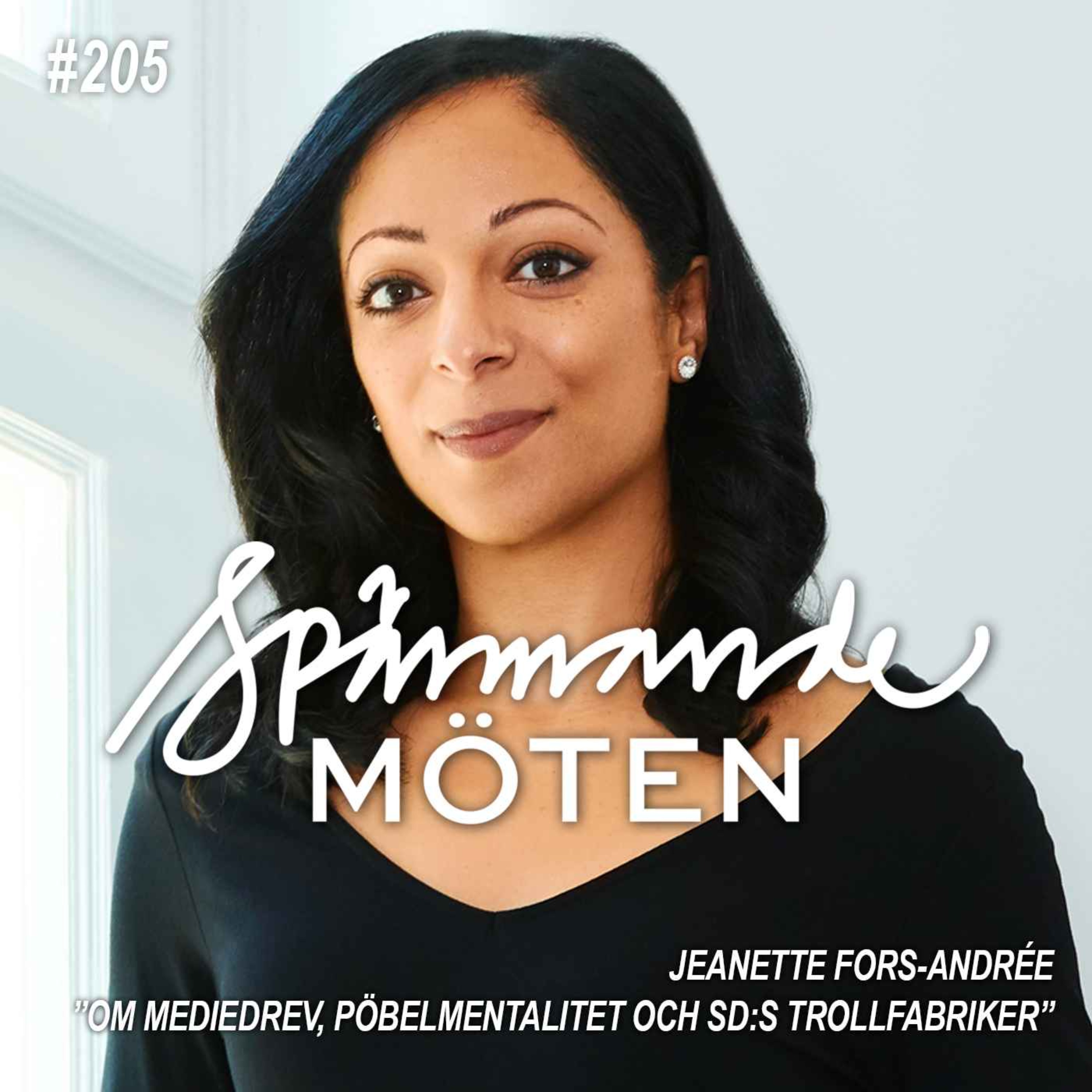 #205 Jeanette Fors-Andrée, om mediadrev, pöbelmentalitet och SD:s trollfabriker episode artwork