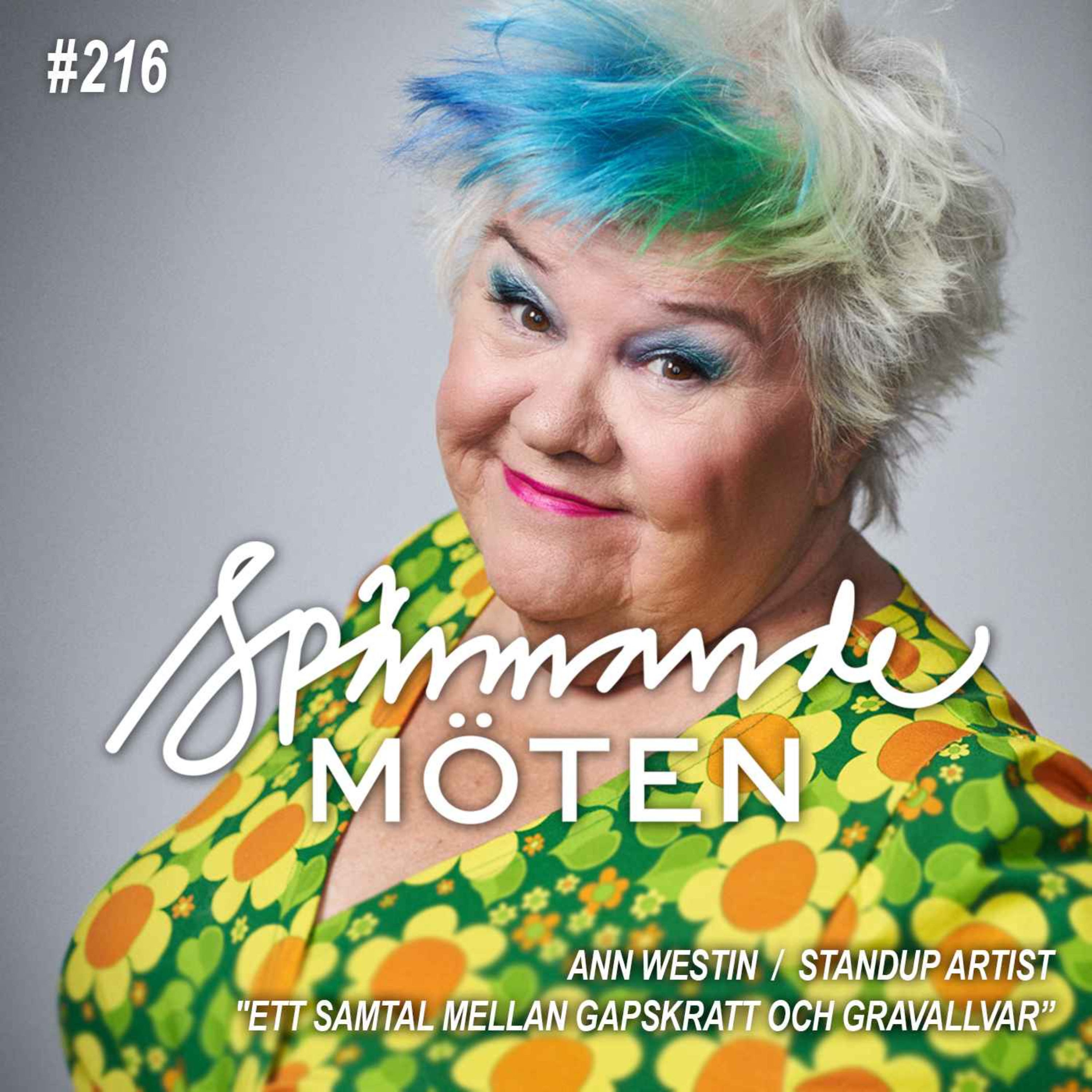 #216 Ann Westin, standup artist, ett samtal mellan gapskratt och gravallvar