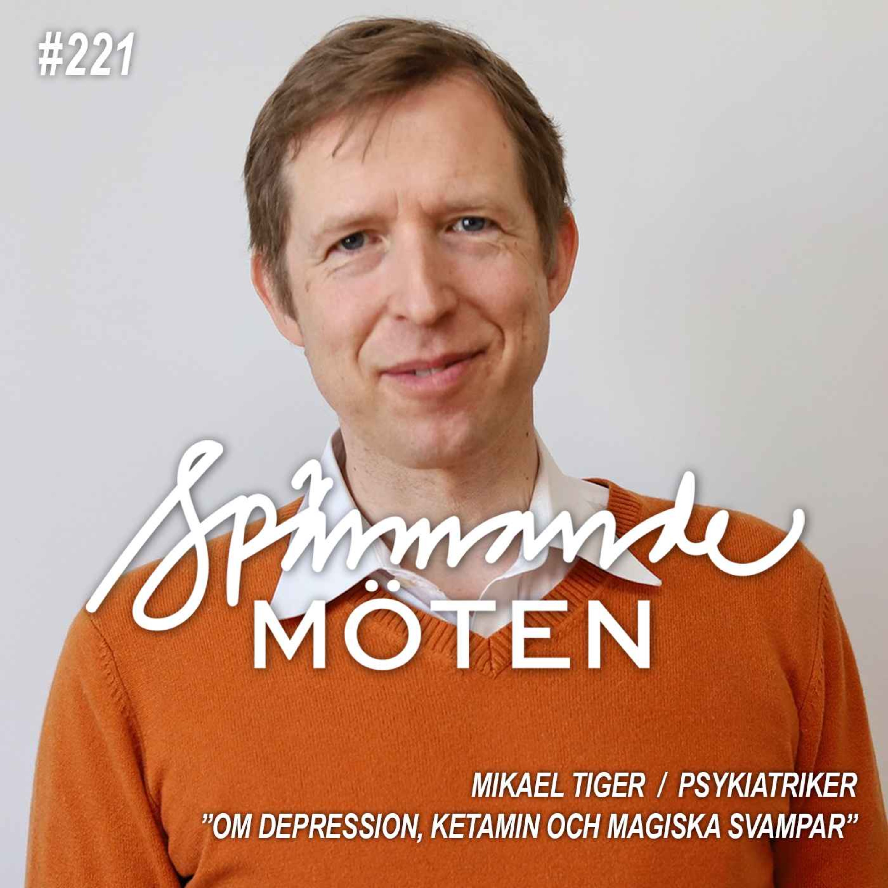 #221 Mikael Tiger, psykiatriker, "om depression, ketamin och magiska svampar episode artwork