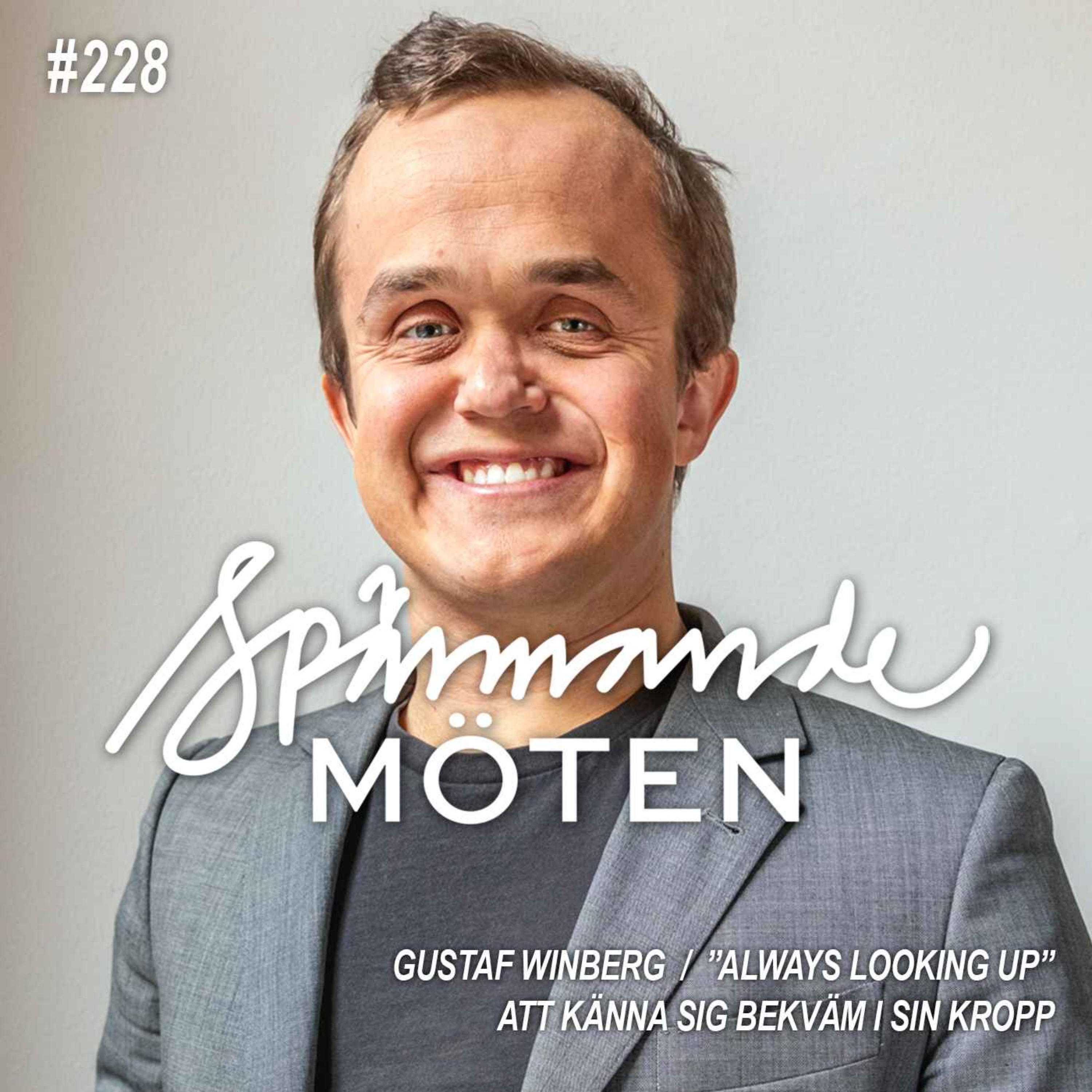 #228 Gustaf Winberg, "Always looking up", att känna sig bekväm i sin kropp episode artwork