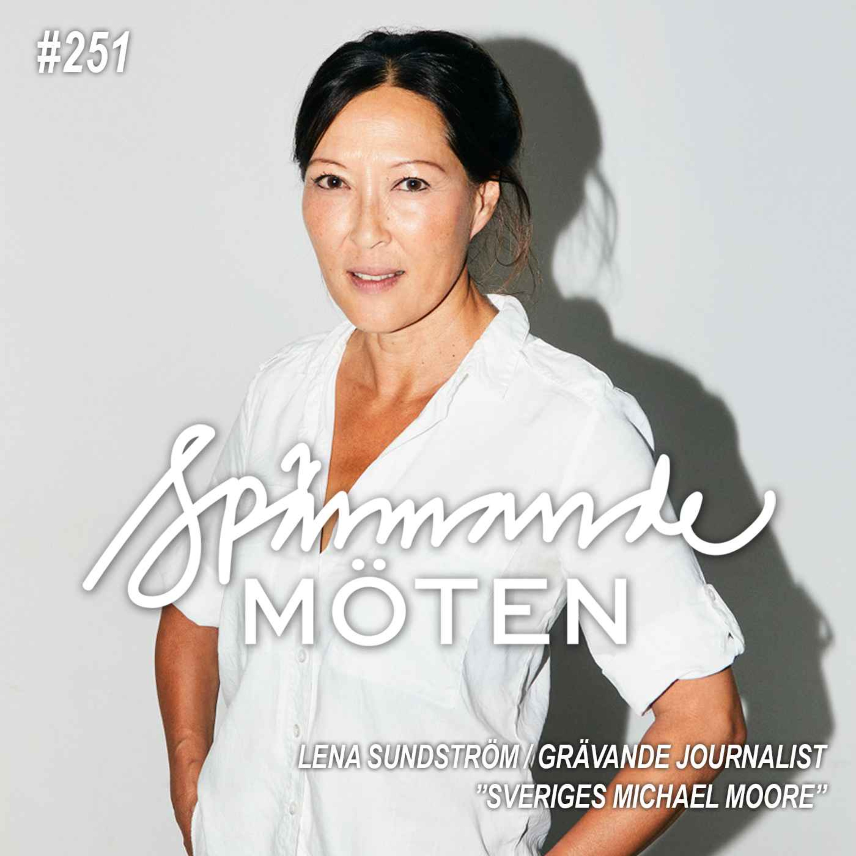 #251 Lena Sundström, grävande journalist, "Sveriges Michael Moore" episode artwork