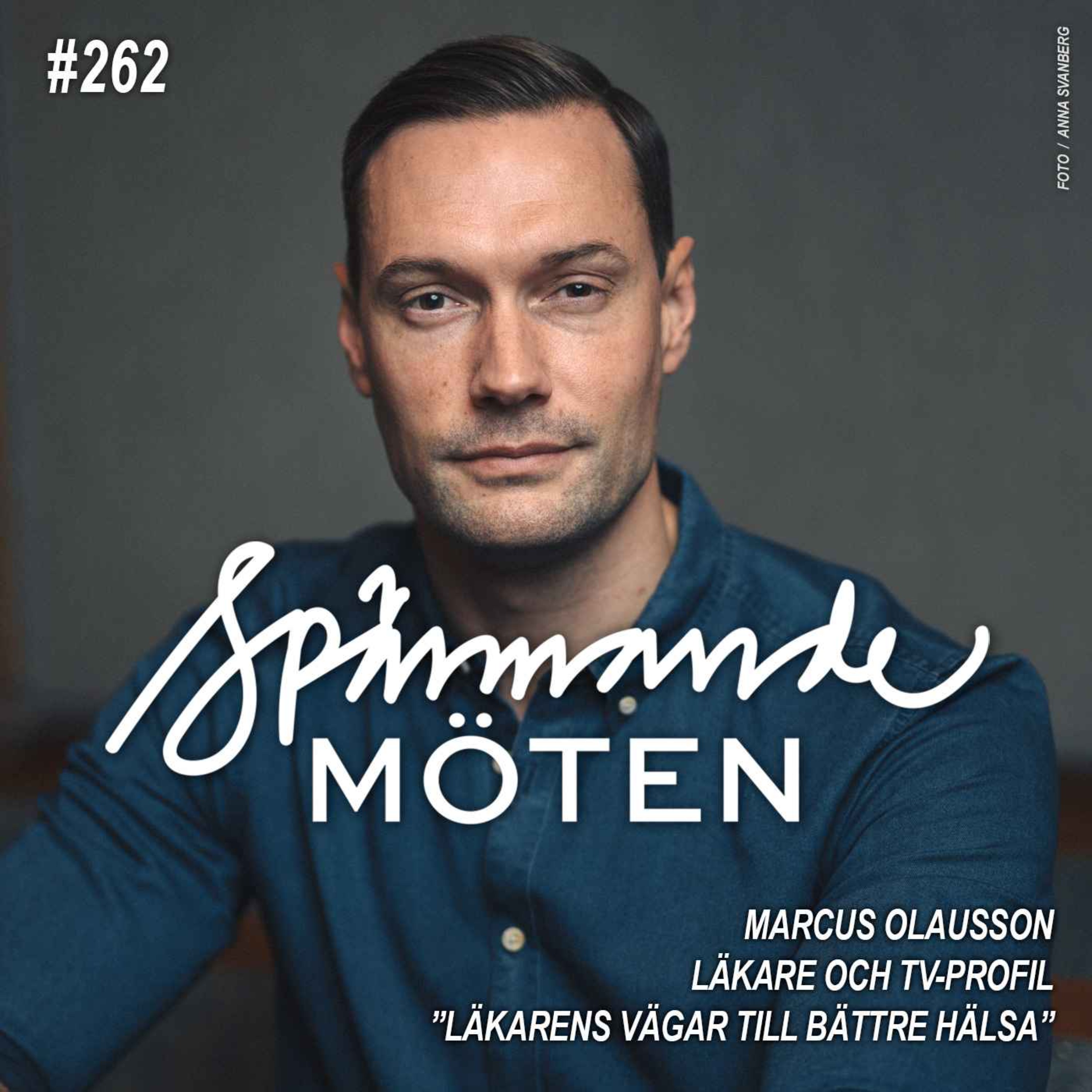 #262 Marcus Olausson, läkare och TV-profil, "Läkarens vägar till bättre hälsa"