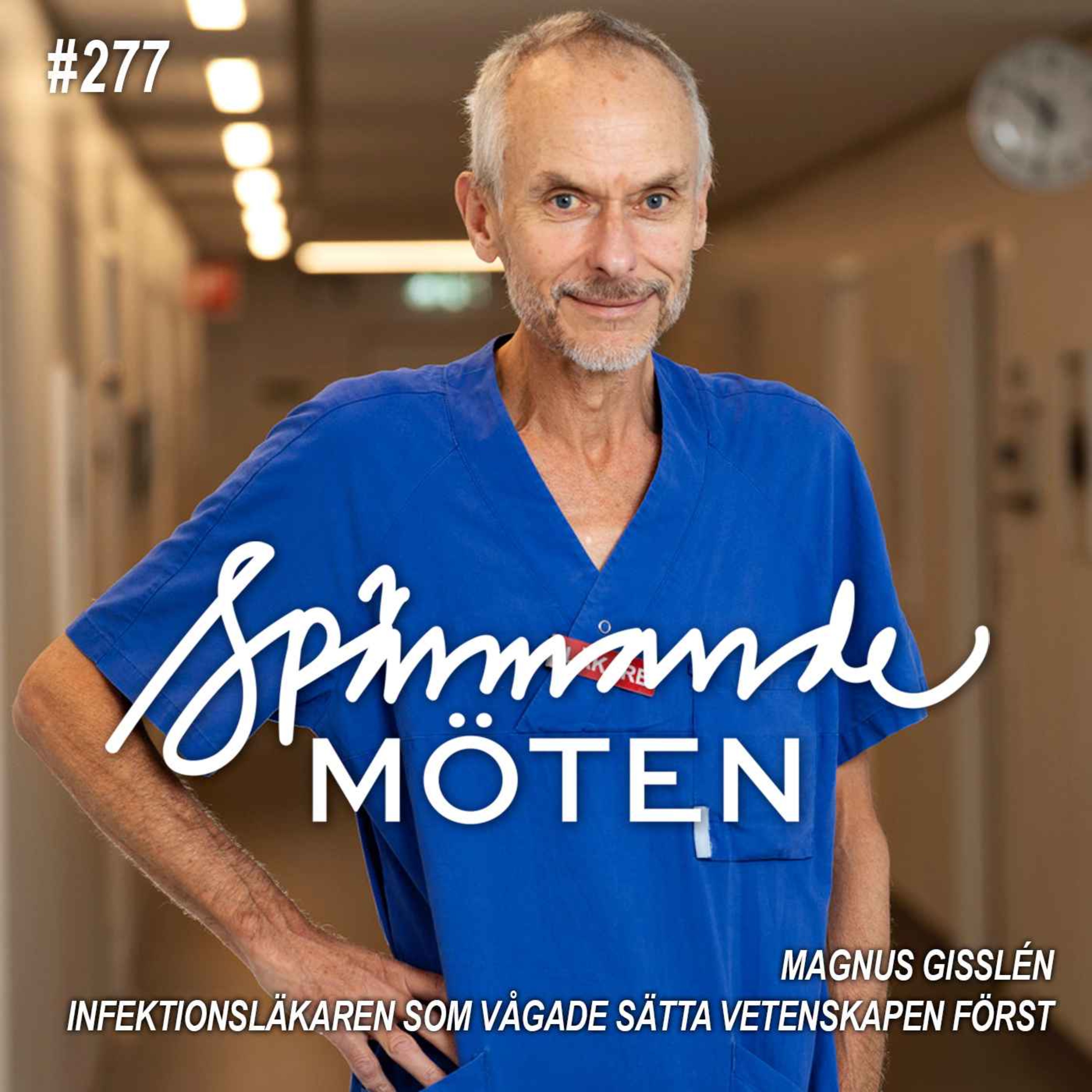 #277 Magnus Gisslén, infektionsläkaren som vågade sätta vetenskapen först episode artwork