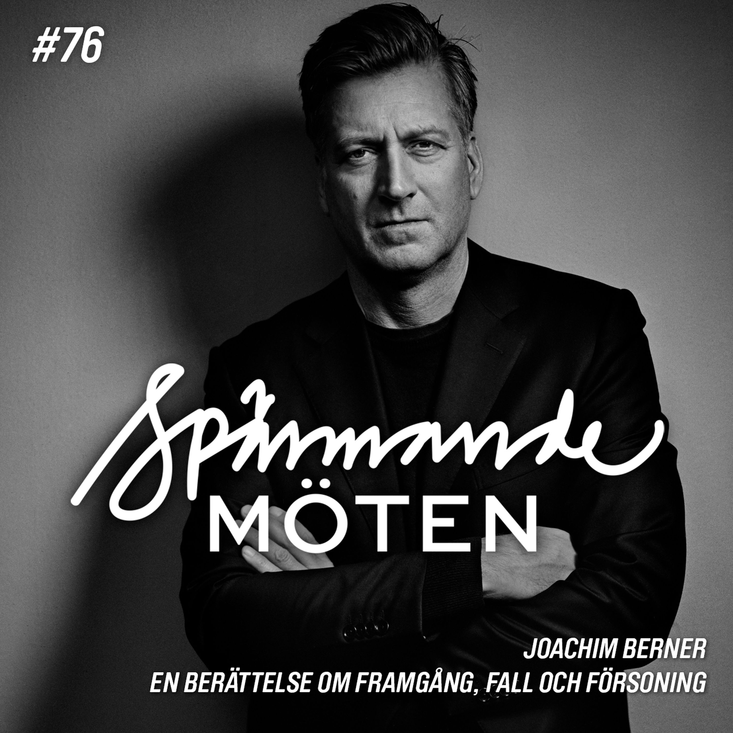 #76 Joachim Berner, en berättelse om framgång, fall och försoning episode artwork