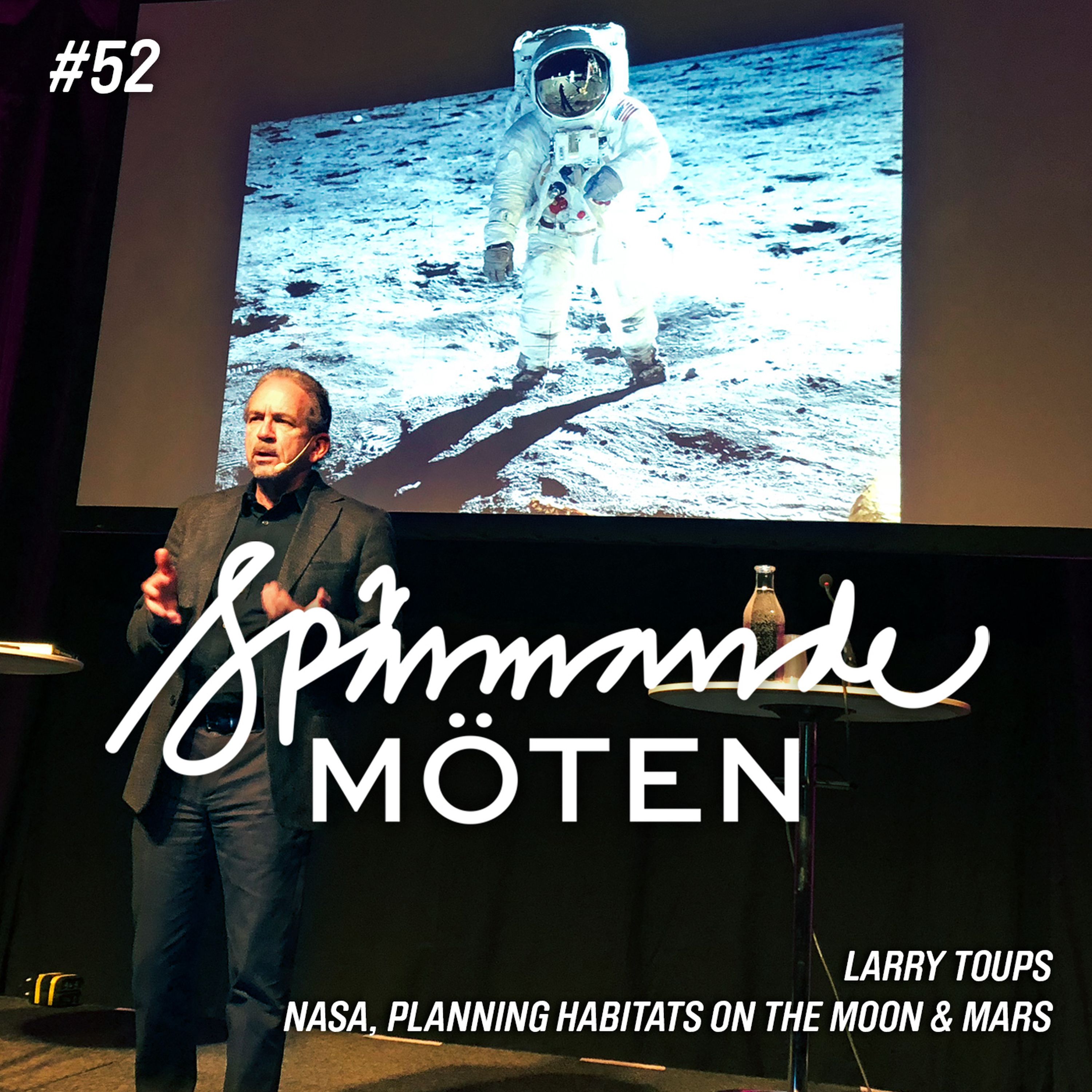 #52 Larry Toups, NASA, planning habitats on the moon & Mars (english) episode artwork
