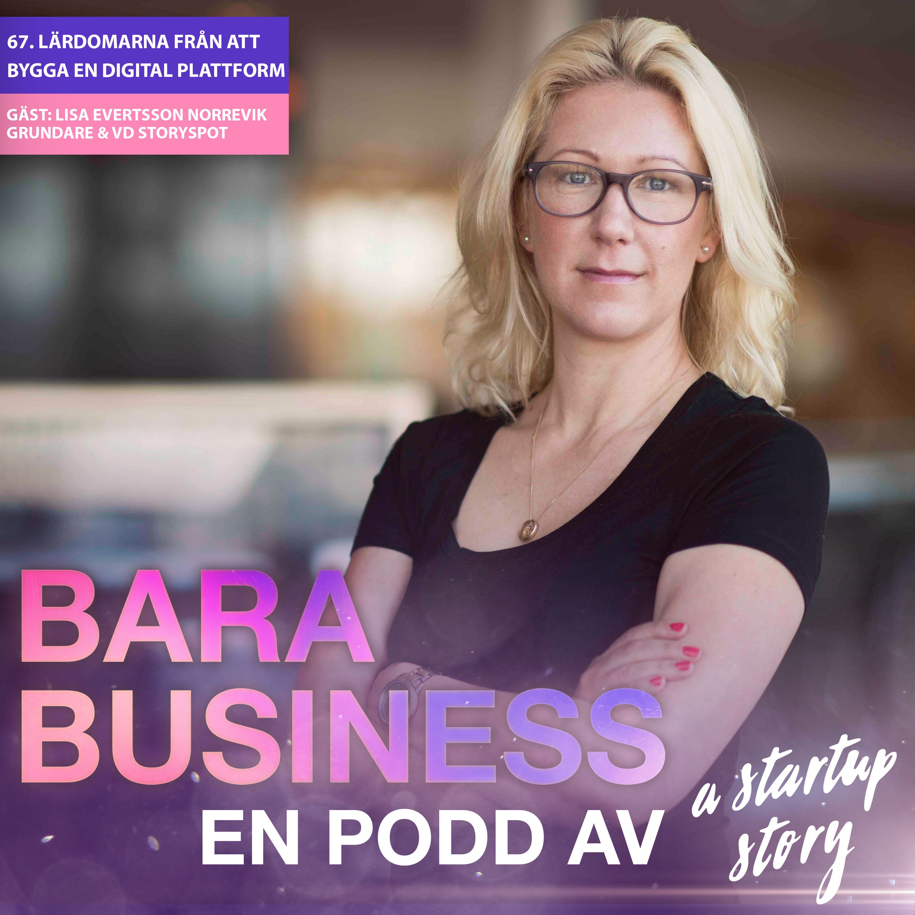 Lärdomarna från att bygga en digital plattform. Veckans gäst: Lisa Evertsson Norrevik, VD & grundare Storyspot.