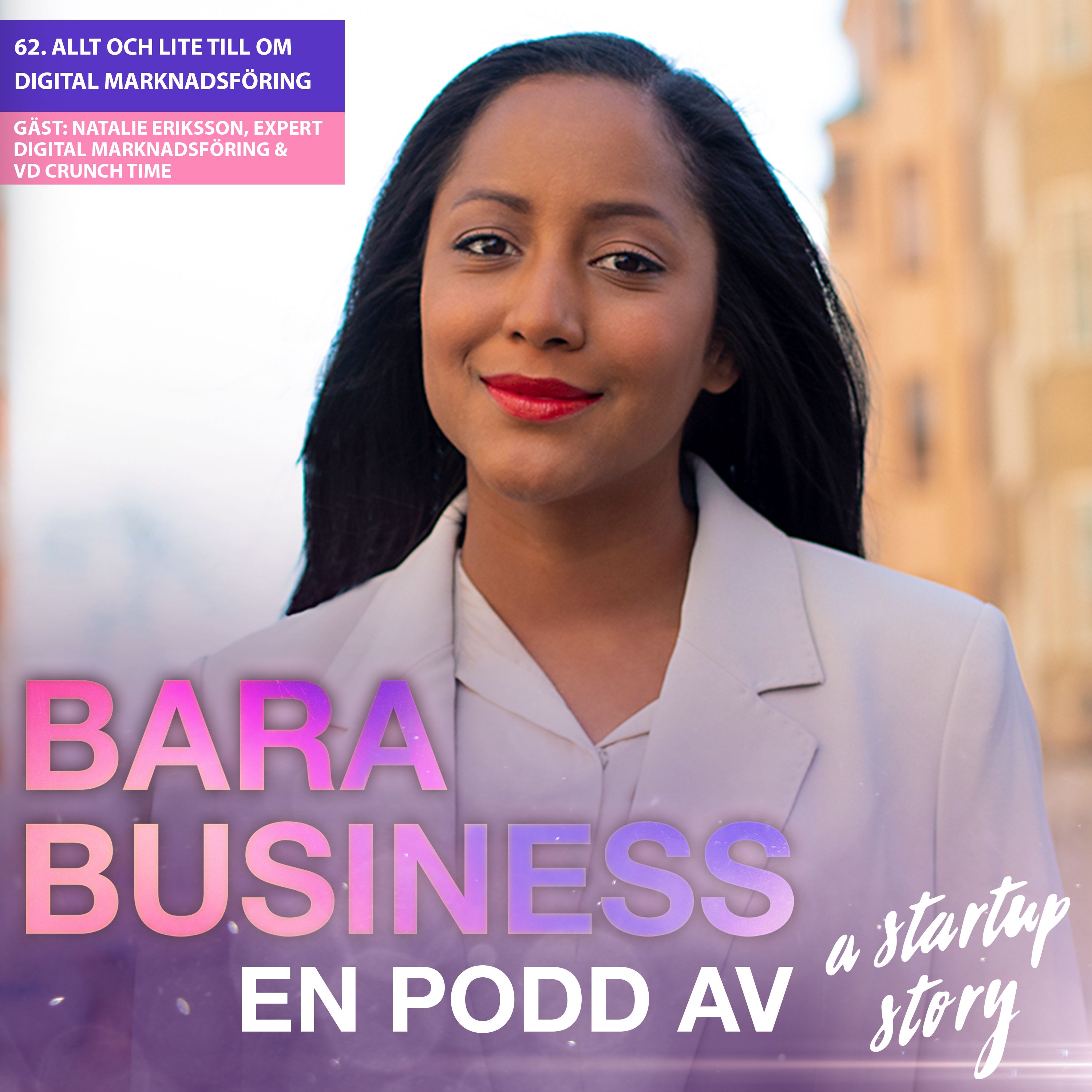 Allt och lite till om digital marknadsföring. (Del 2) Veckans gäst: Natalie Eriksson, expert digital marknadsföring & VD Crunch time.