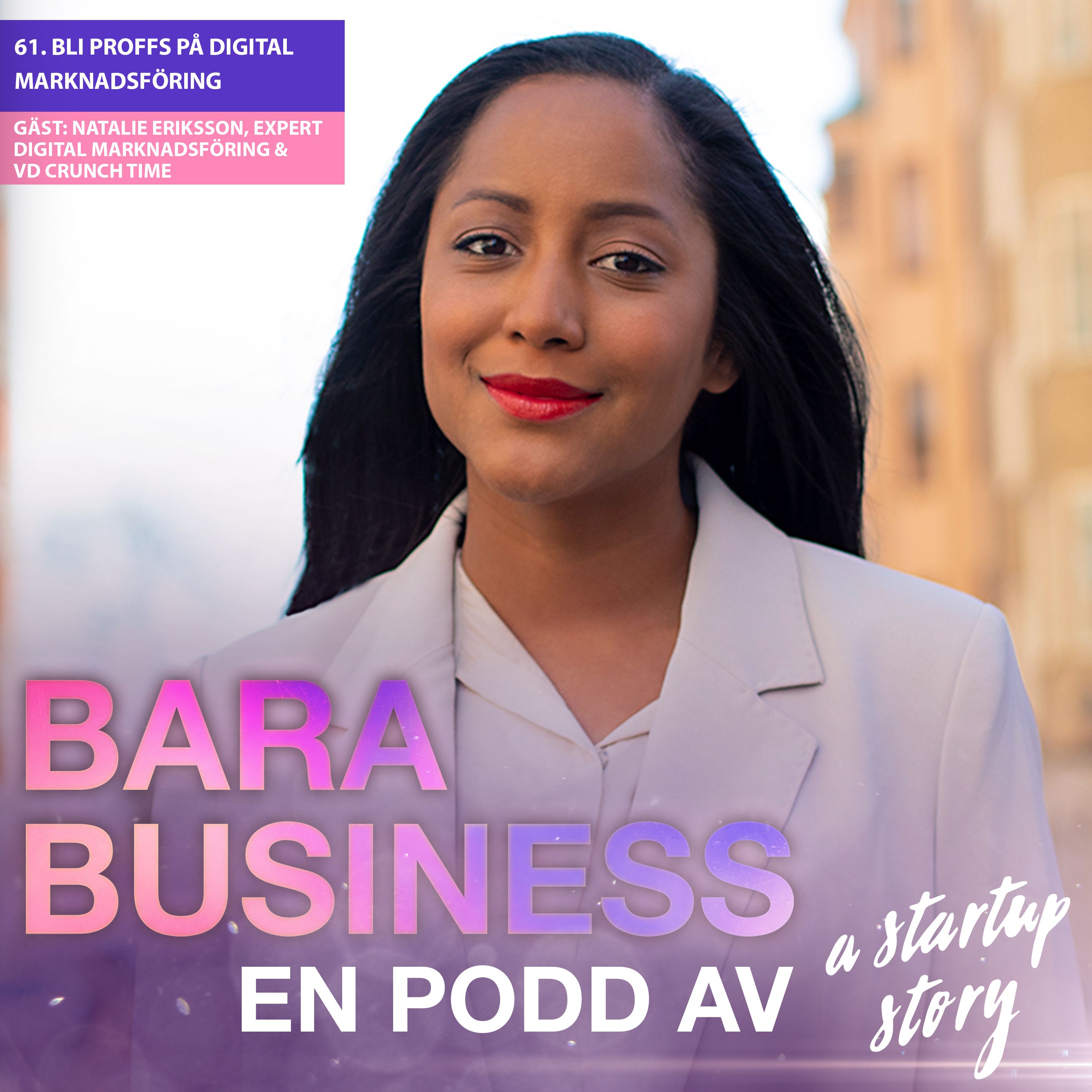 Allt och lite till om digital marknadsföring. (Del 1) Veckans gäst: Natalie Eriksson, expert digital marknadsföring & VD Crunch time.