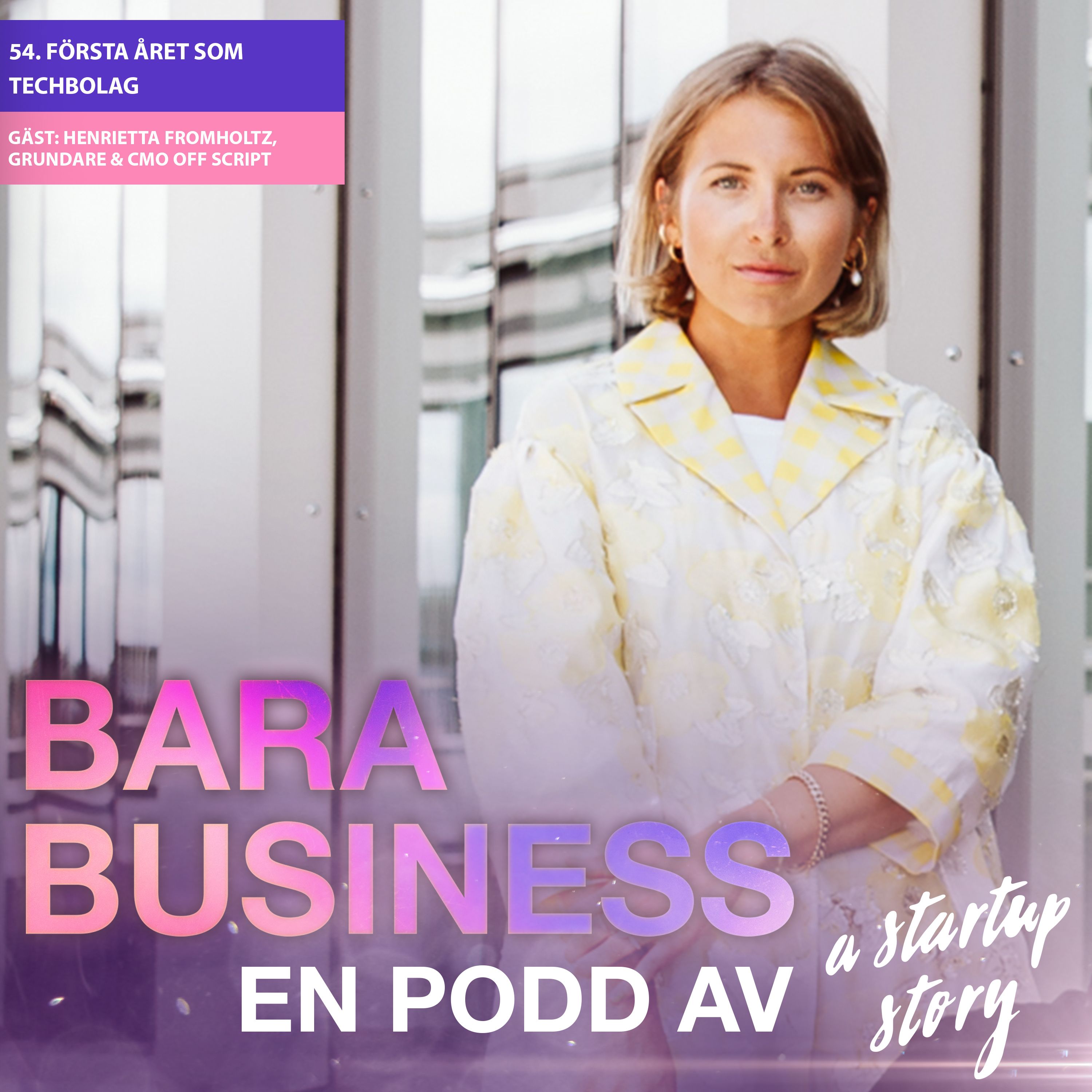 Första året som techbolag. Veckans gäst: Henrietta Fromholtz, grundare & CMO Off Script.