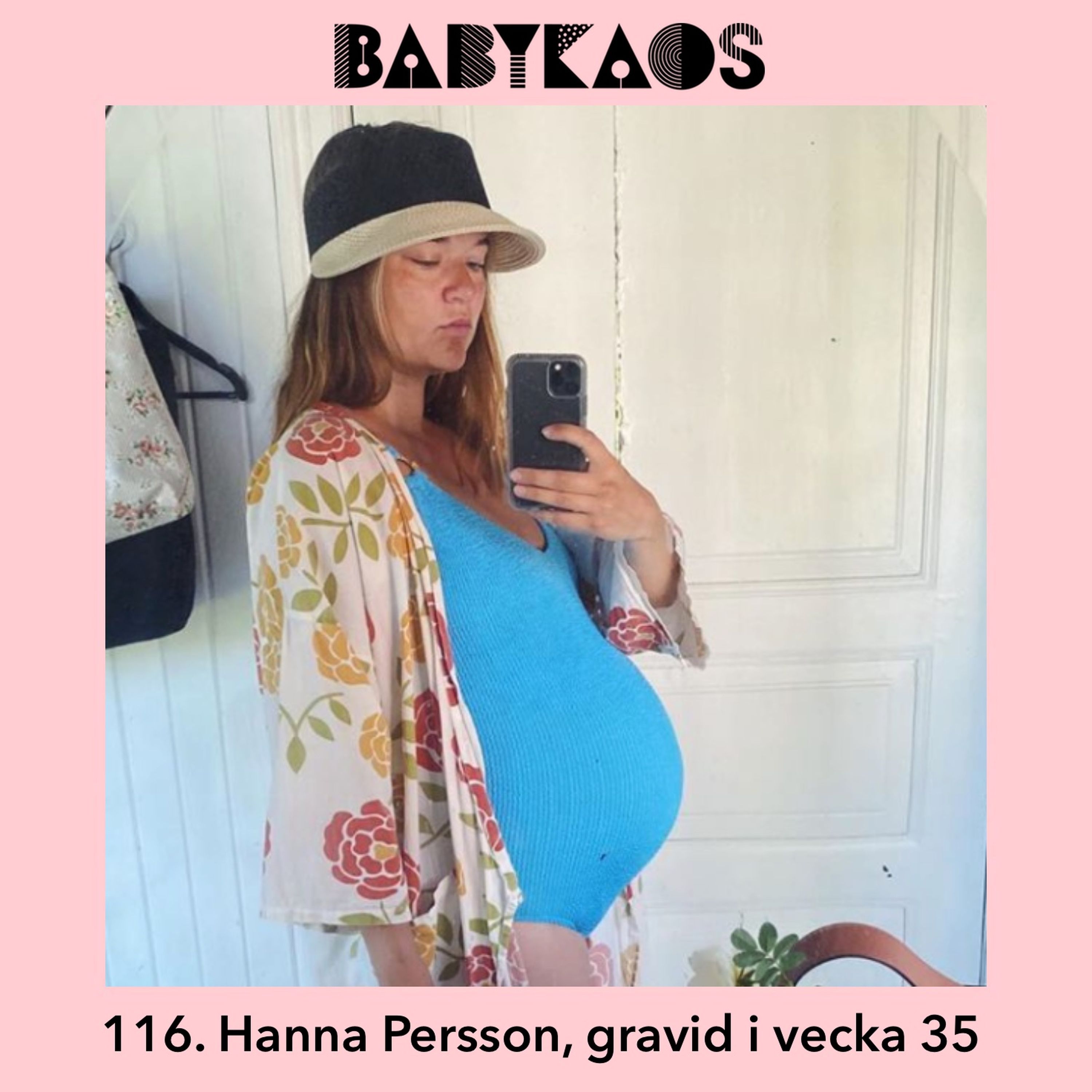cover art for 116. Hanna Persson "HanaPee" gravid i vecka 35 gästar Babykaos 🤰