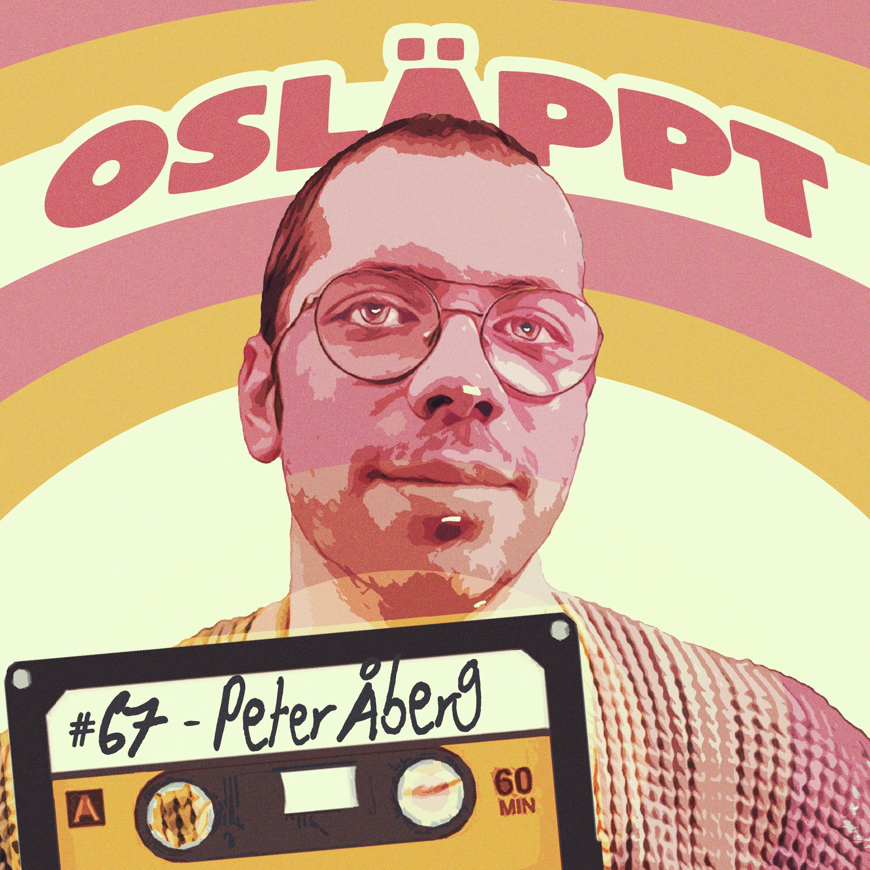 cover art for Osläppt #67 - Peter Åberg