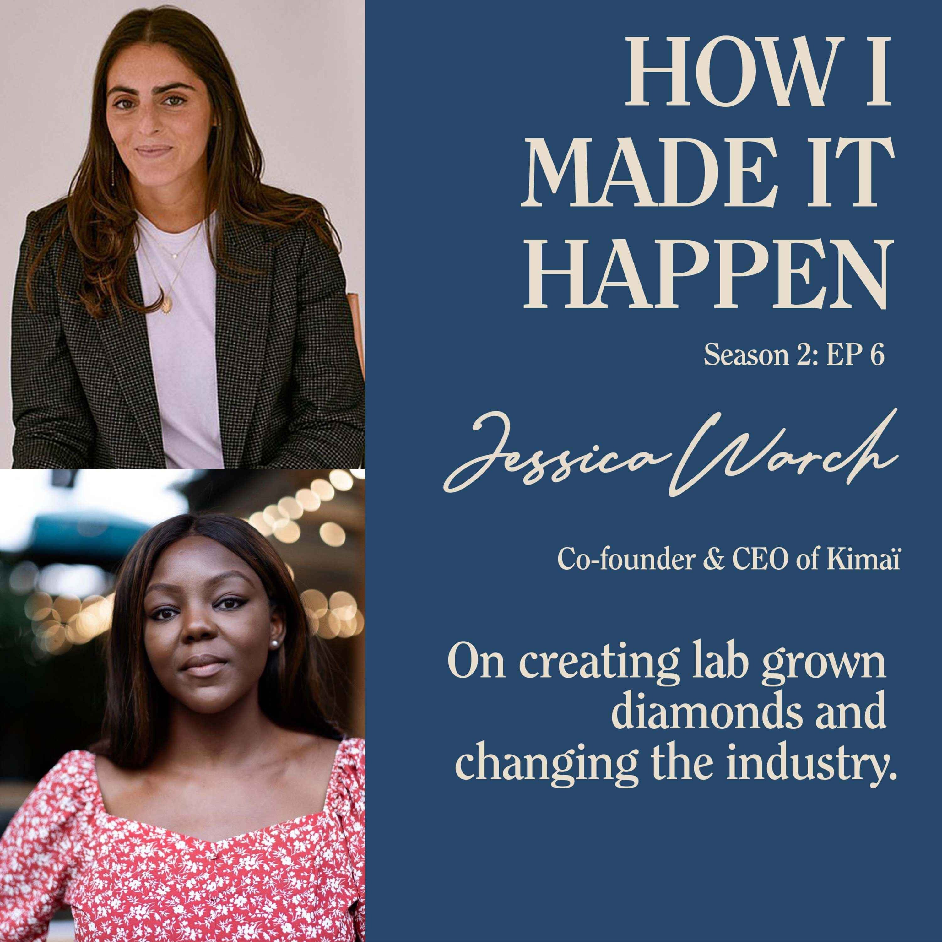 Jessica Warch, Co-founder & CEO of Kimaï: On creating lab grown diamonds and changing the industry