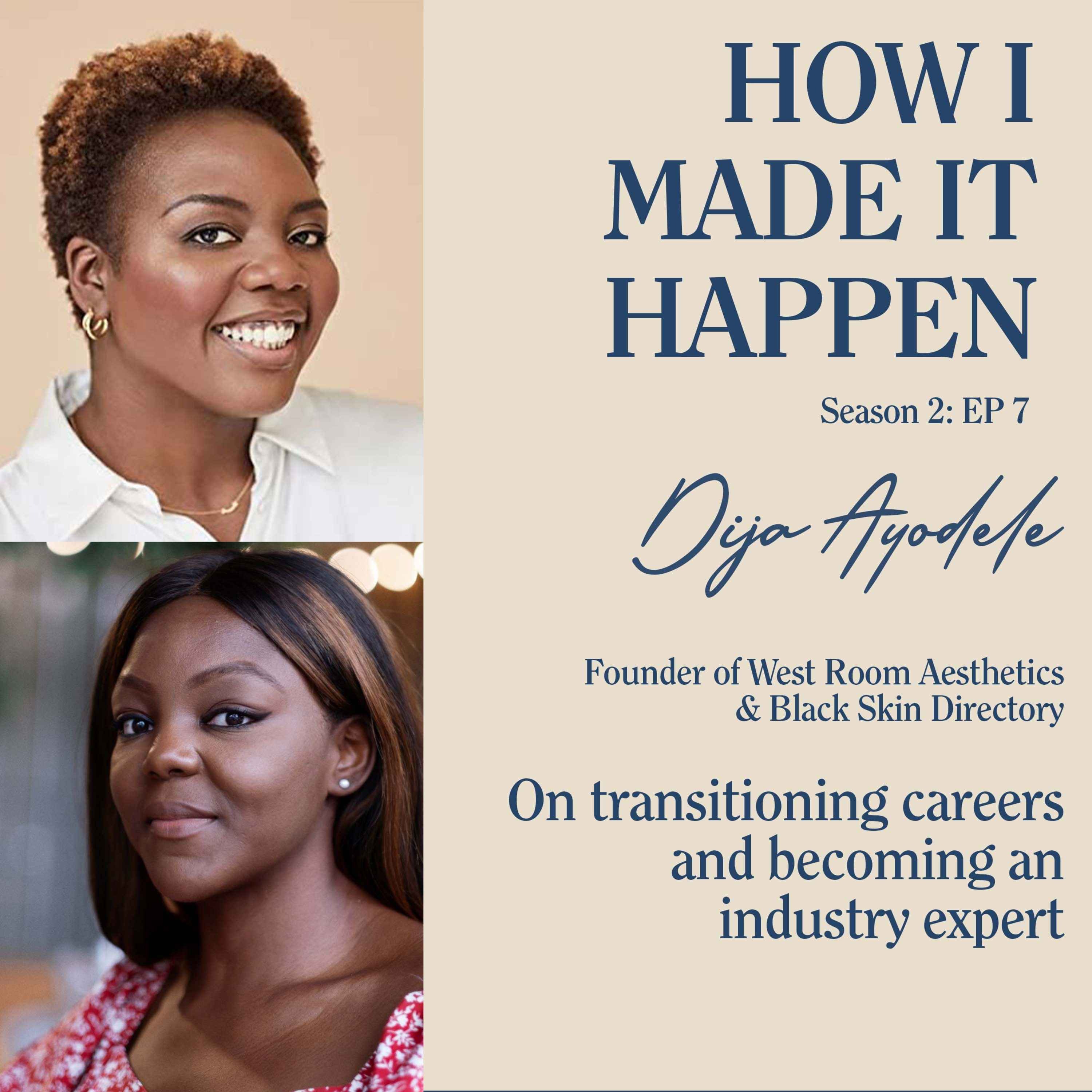 Dija Ayodele, Founder of West Room Aesthetics: On Career Transitions and Becoming an Industry Expert