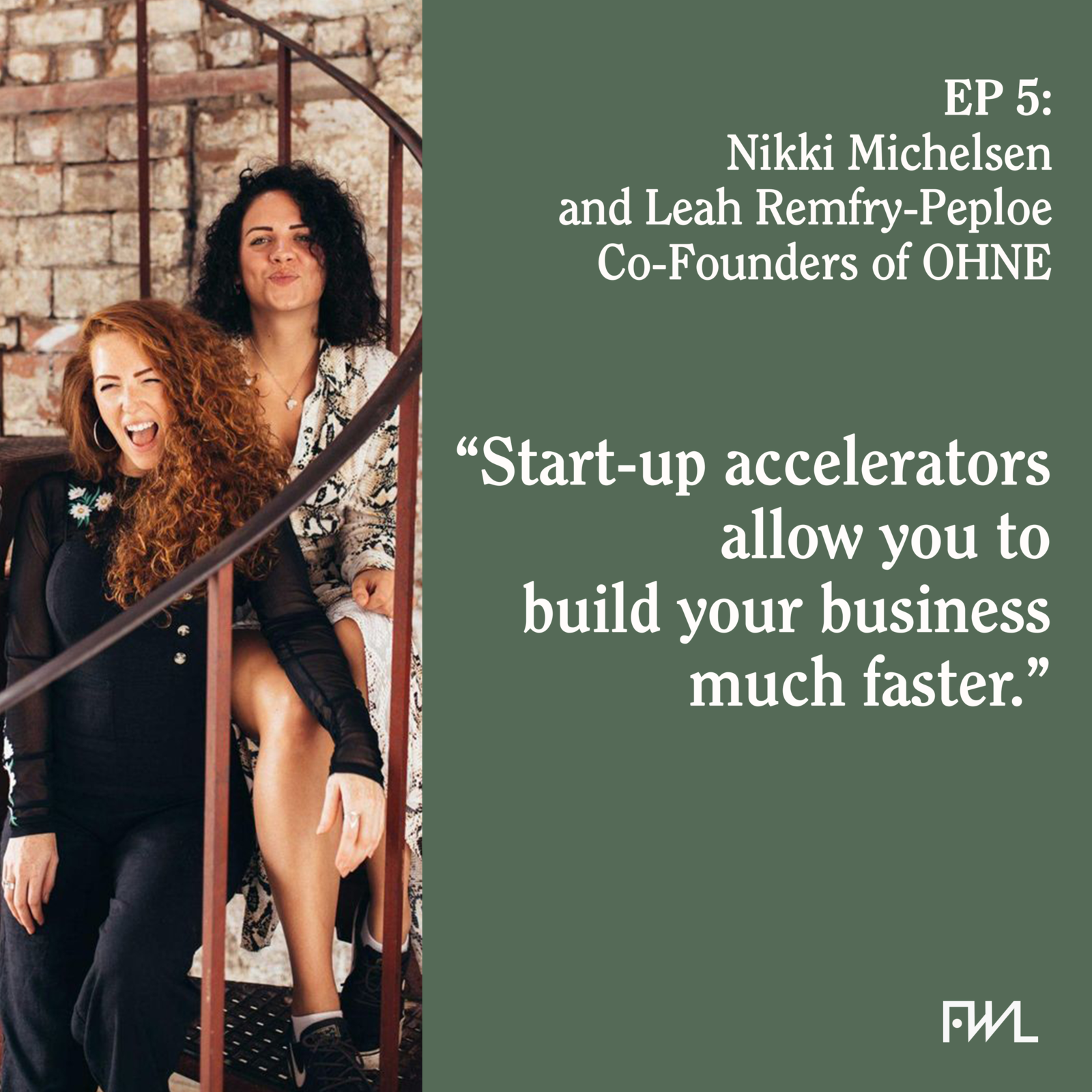 cover art for 5: Nikki and Leah, Co-founders of OHNE: On getting investors to invest in women focused products.