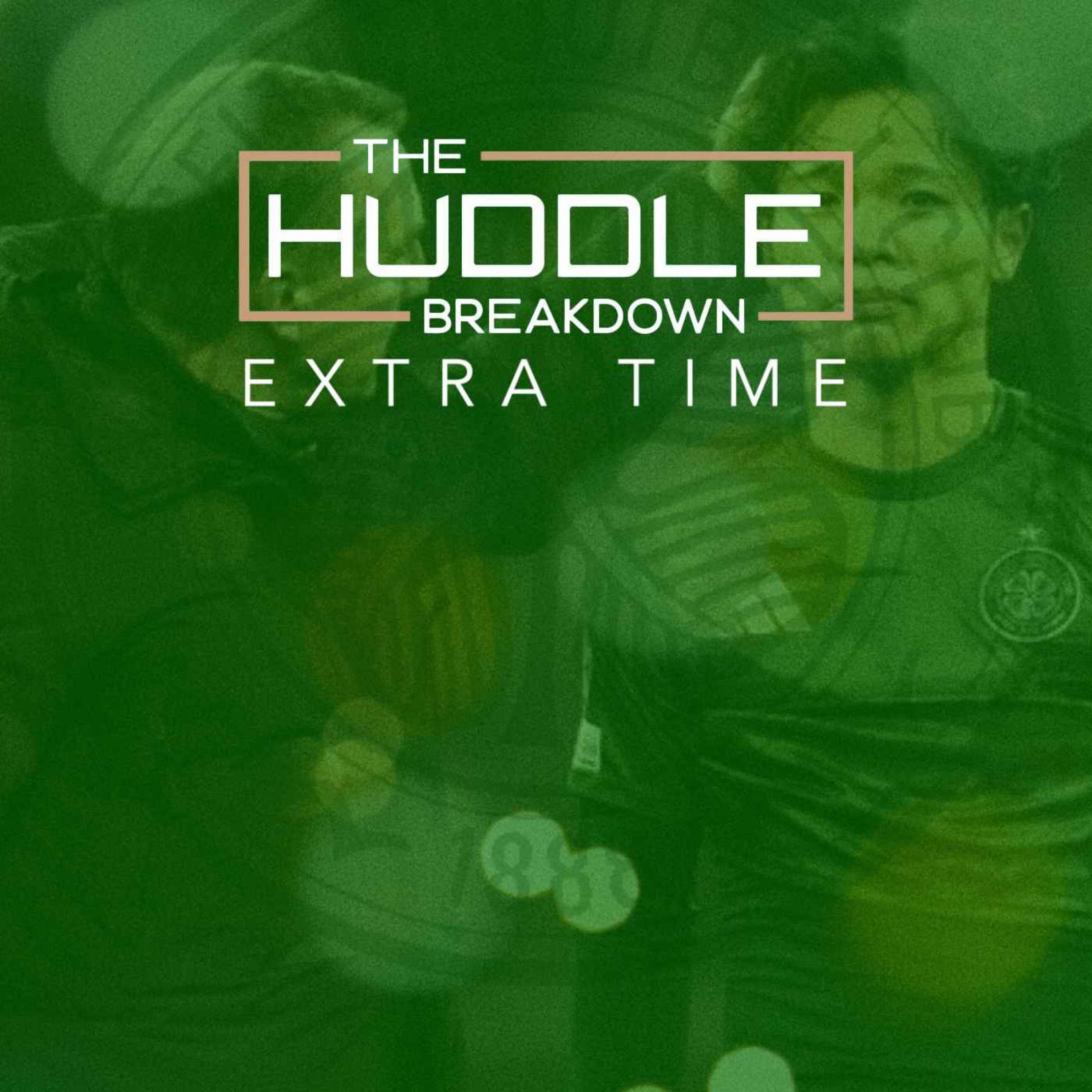 PREVIEW - THE HUDDLE BREAKDOWN EXTRA TIME: Heartbreak in Munich