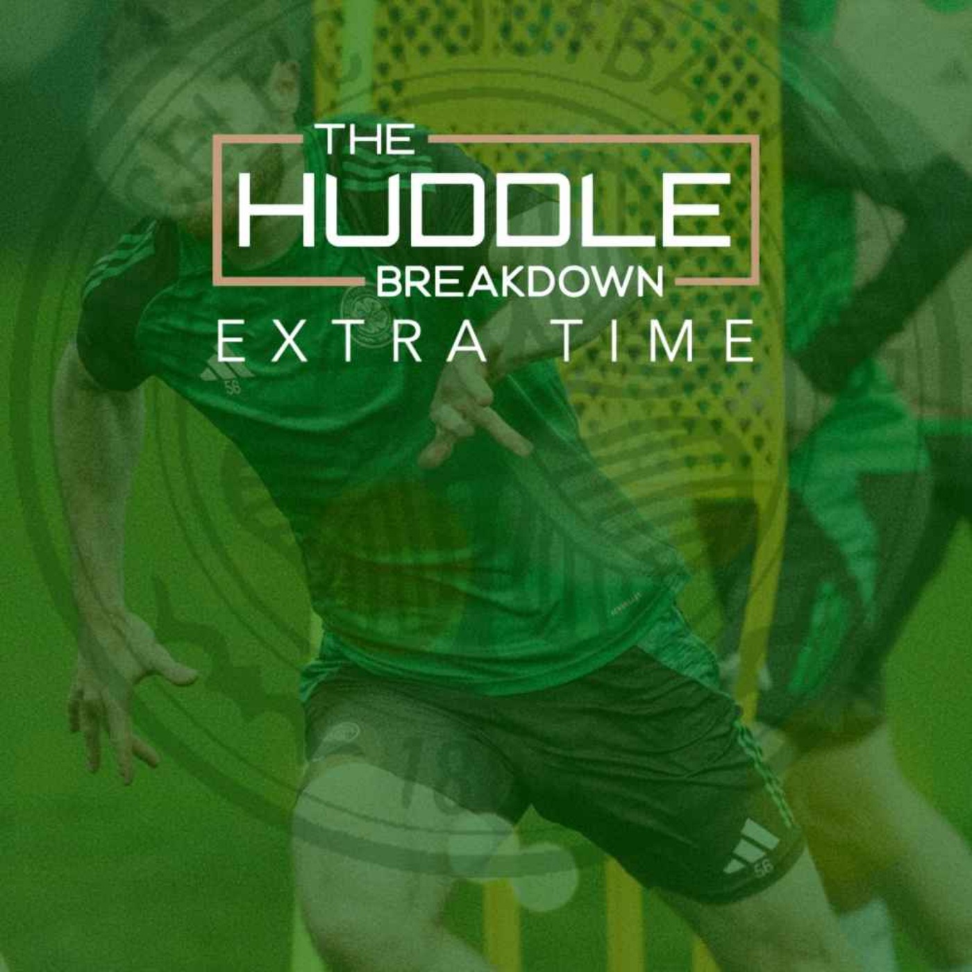 PREVIEW - THE HUDDLE BREAKDOWN EXTRA TIME: Celtic vs TRFC Preview | New Kit Deal | Goal of the Season